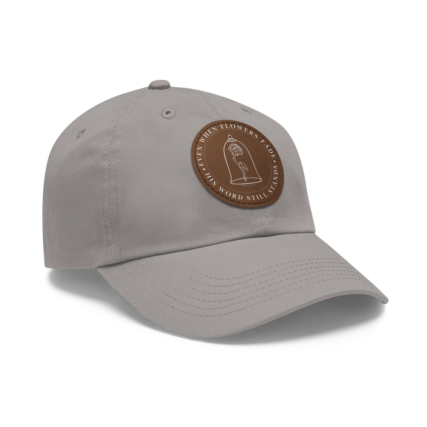 When The Flowers Fade His Word Still Stands Classic Hat