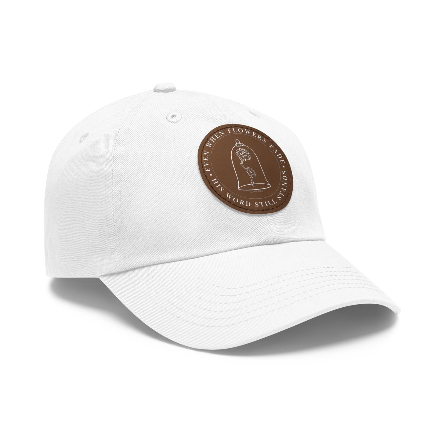 When The Flowers Fade His Word Still Stands Classic Hat