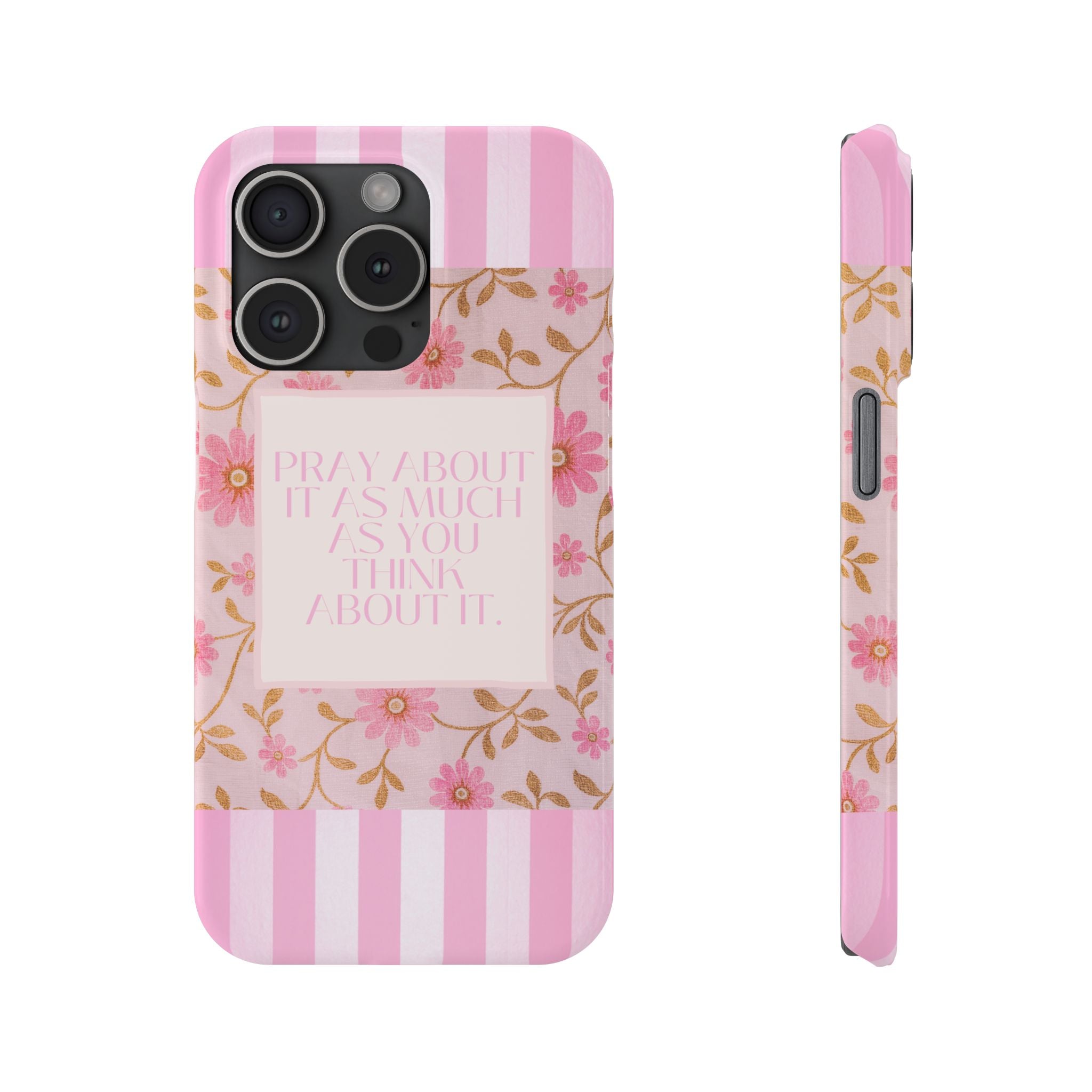 Pray About It As Much As You Think About It iPhone Case
