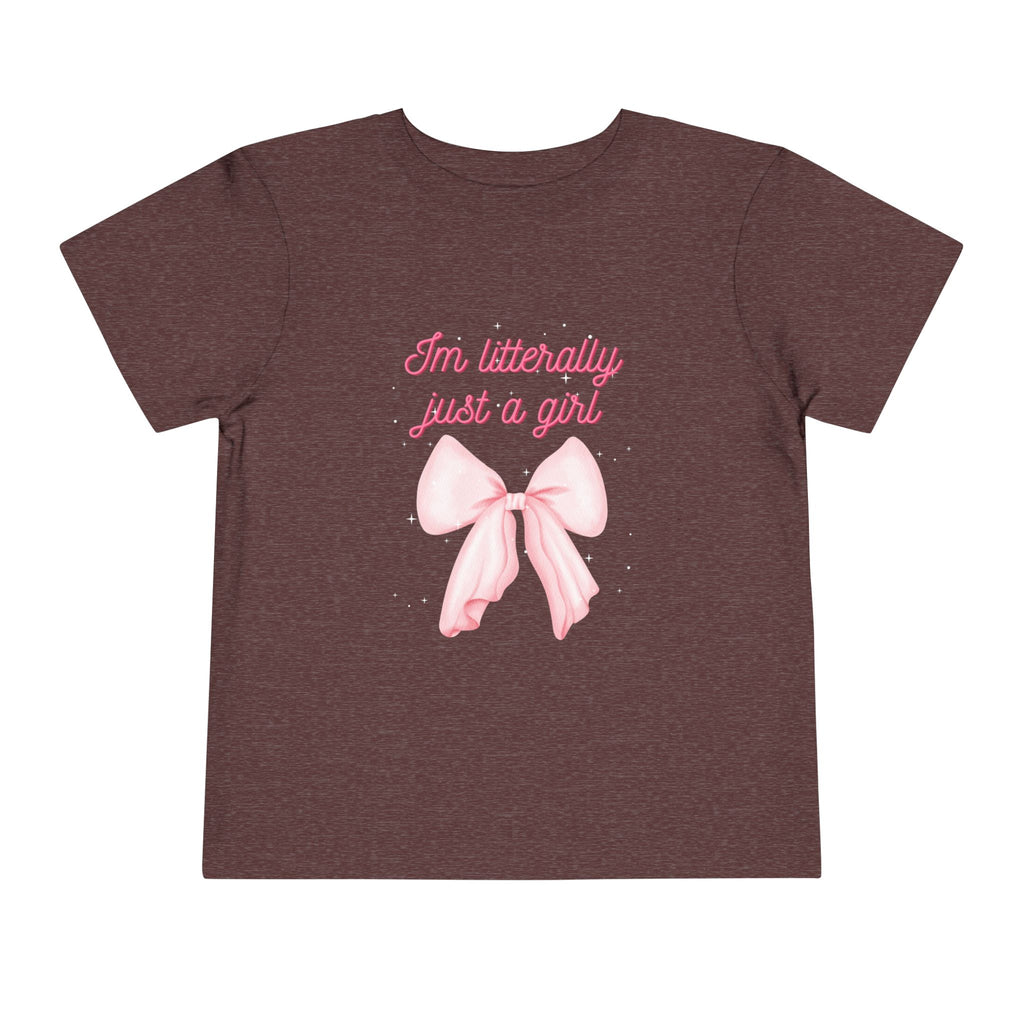 Im literally just a Girl Toddler Tee