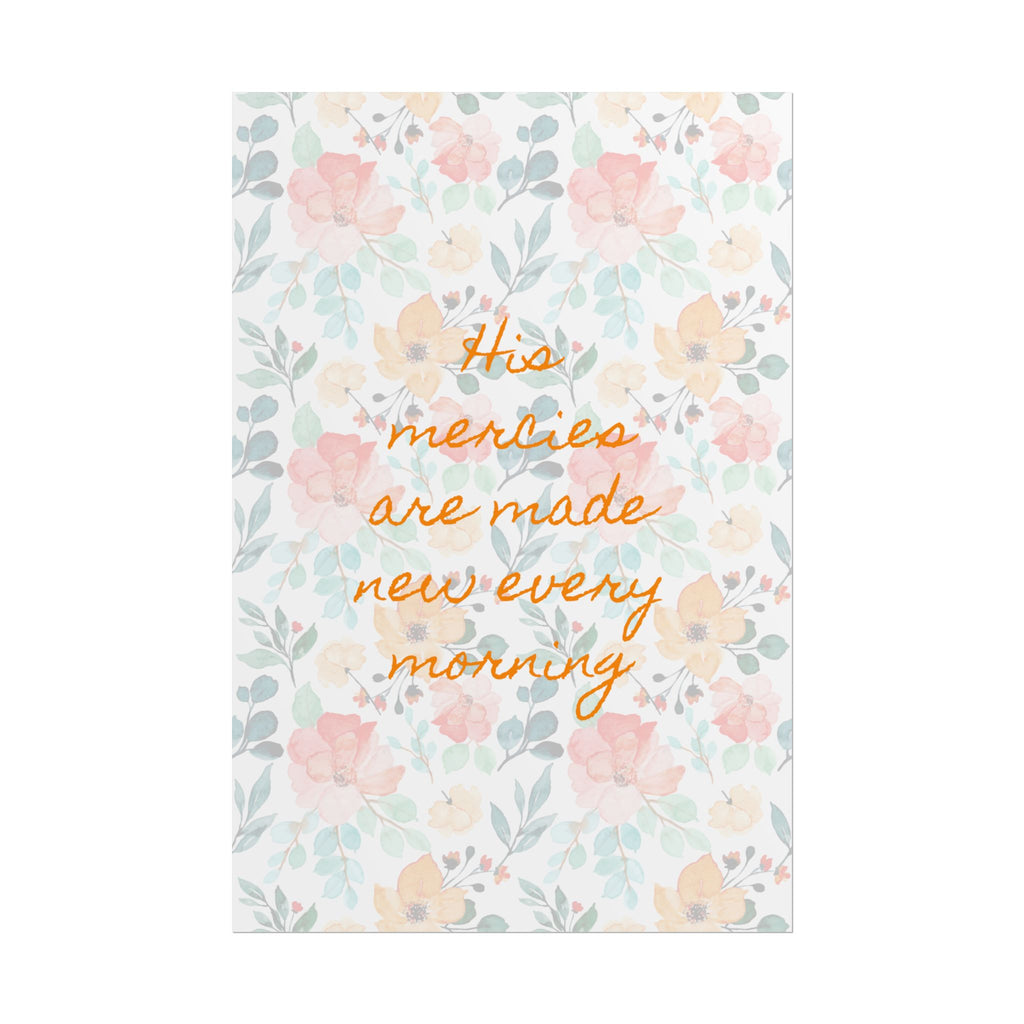 His Mercies Are Made New Unframed Poster