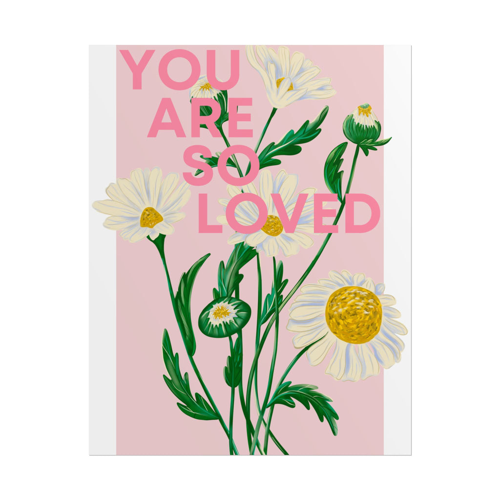 You Are So Loved Unframed Poster