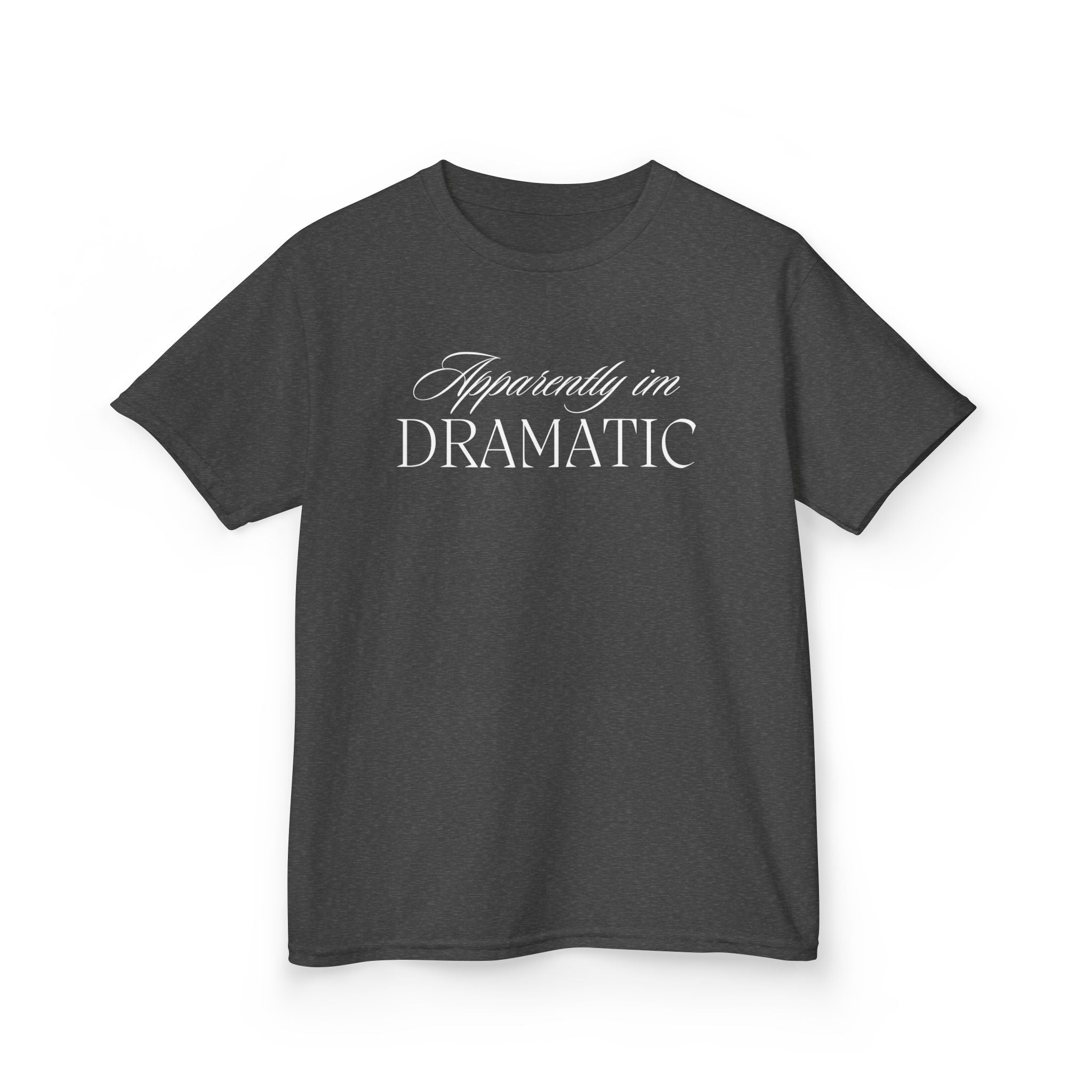 Apparently I’m Dramatic Kids Tee
