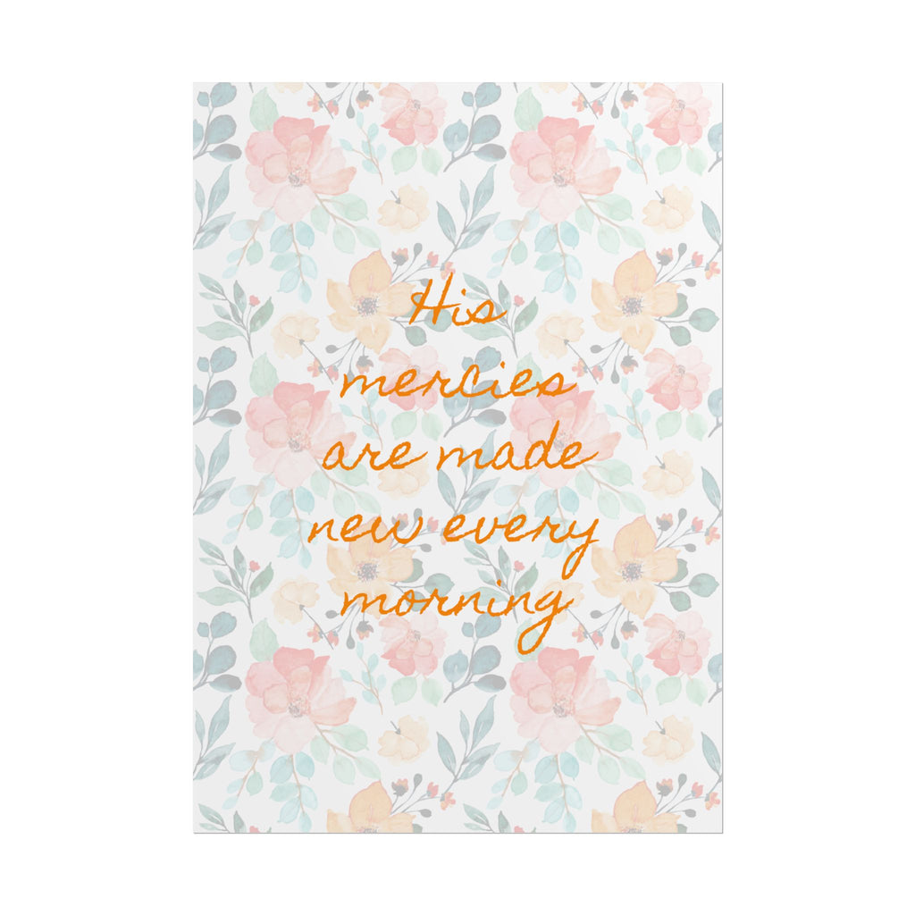 His Mercies Are Made New Unframed Poster