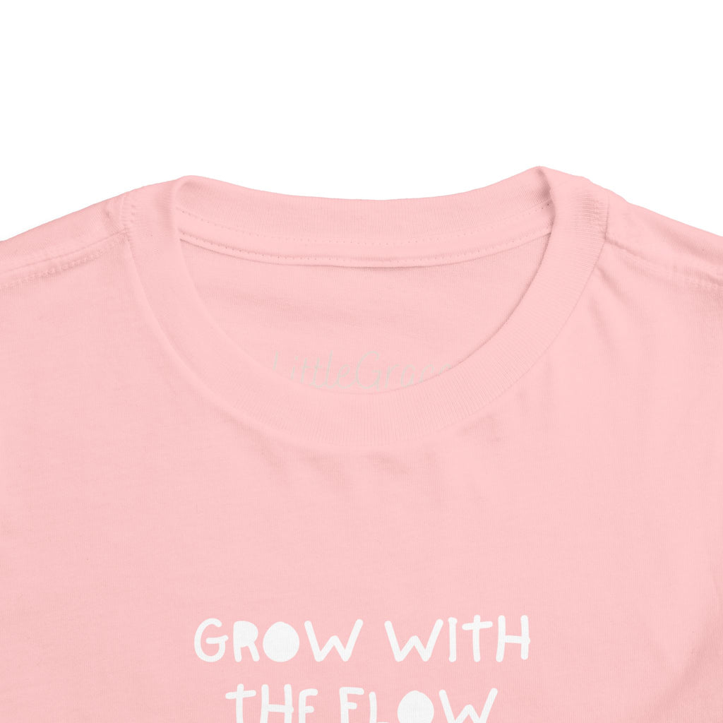 Grow with the flow Toddler Tee