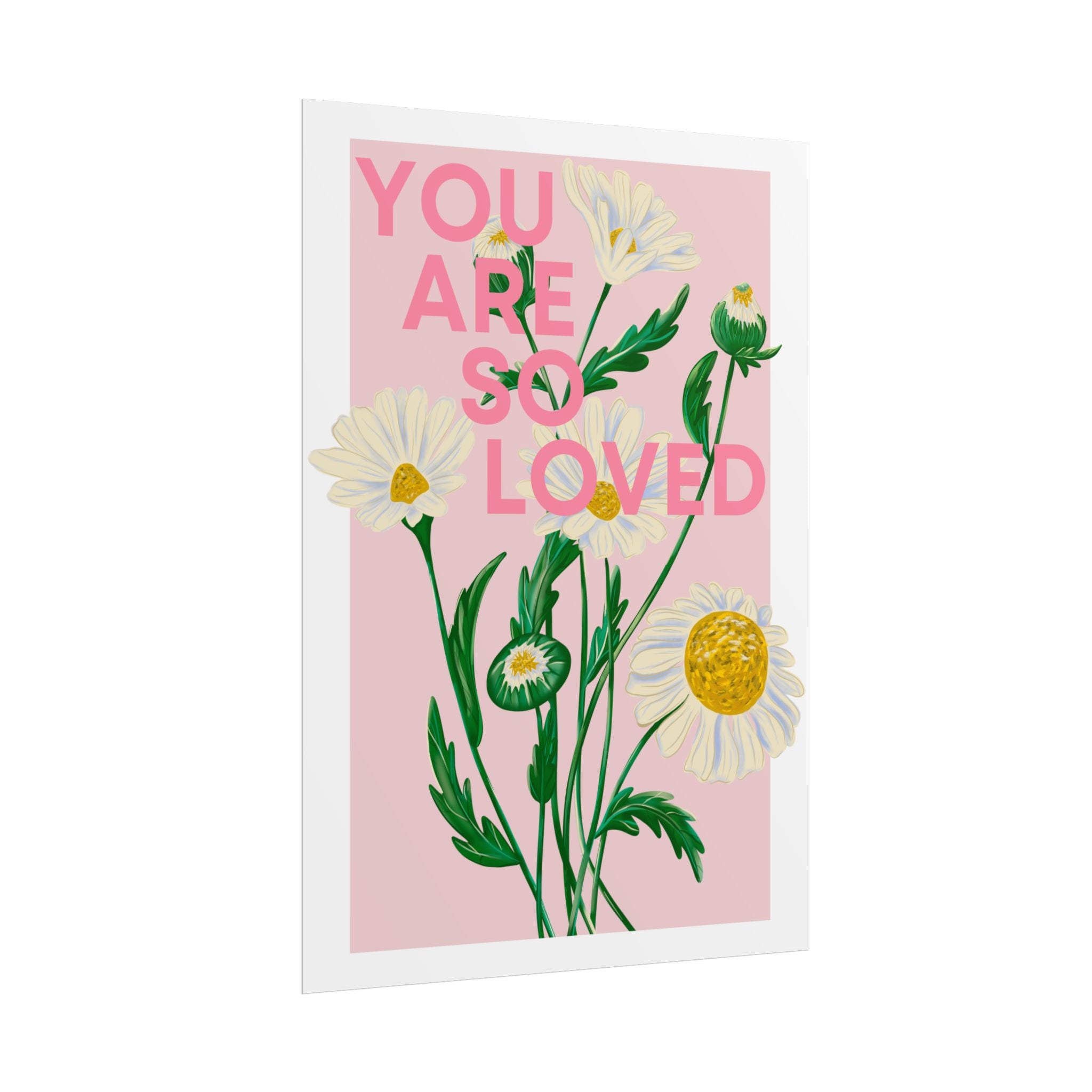 You Are So Loved Unframed Poster