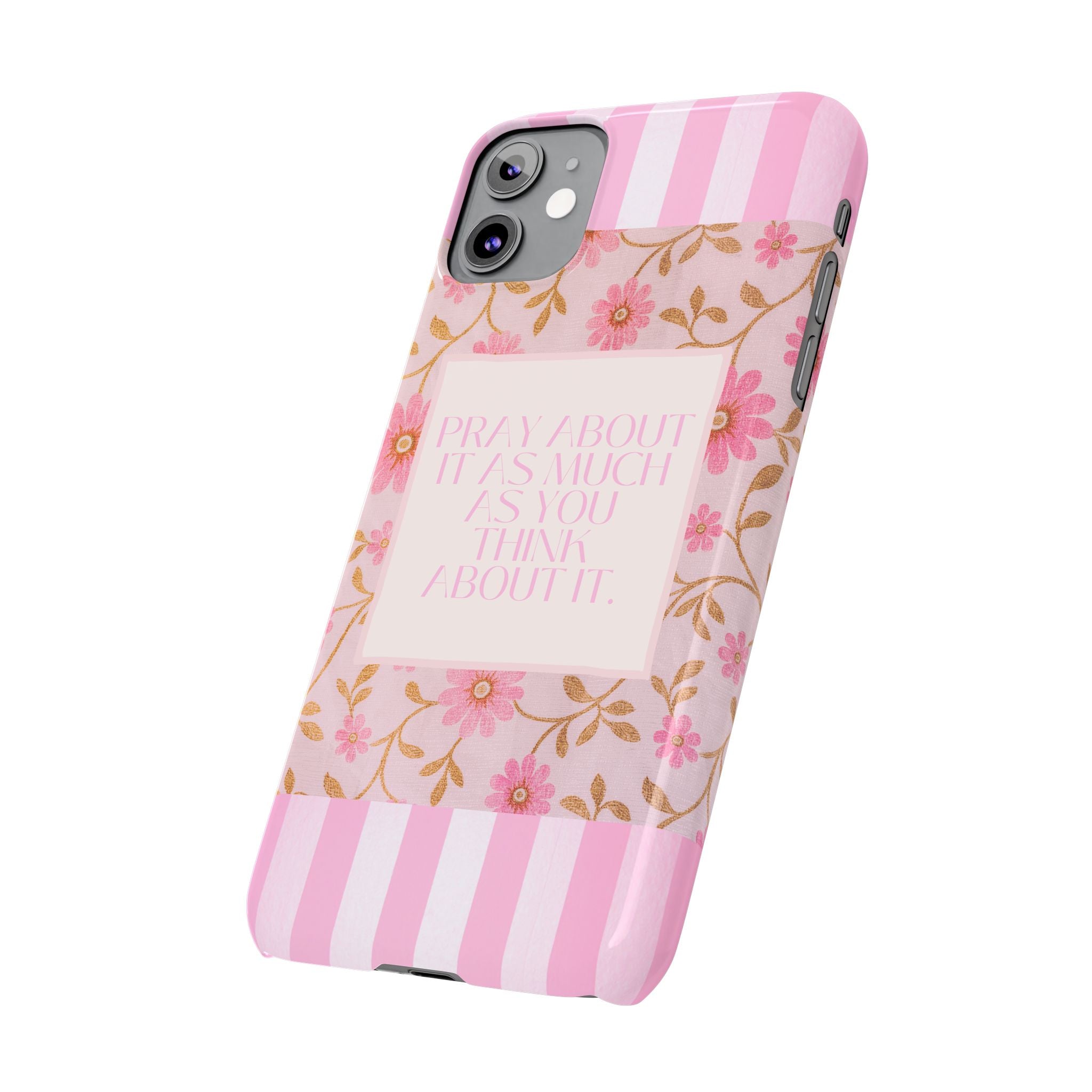 Pray About It As Much As You Think About It iPhone Case