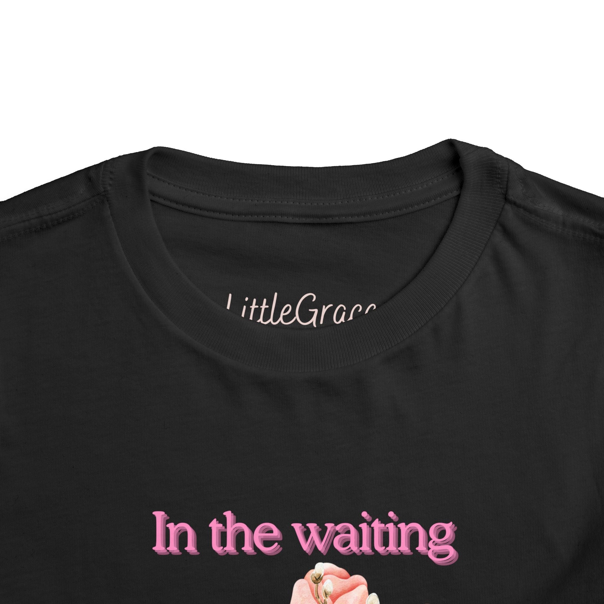 In the waiting God is Working Toddler Tee