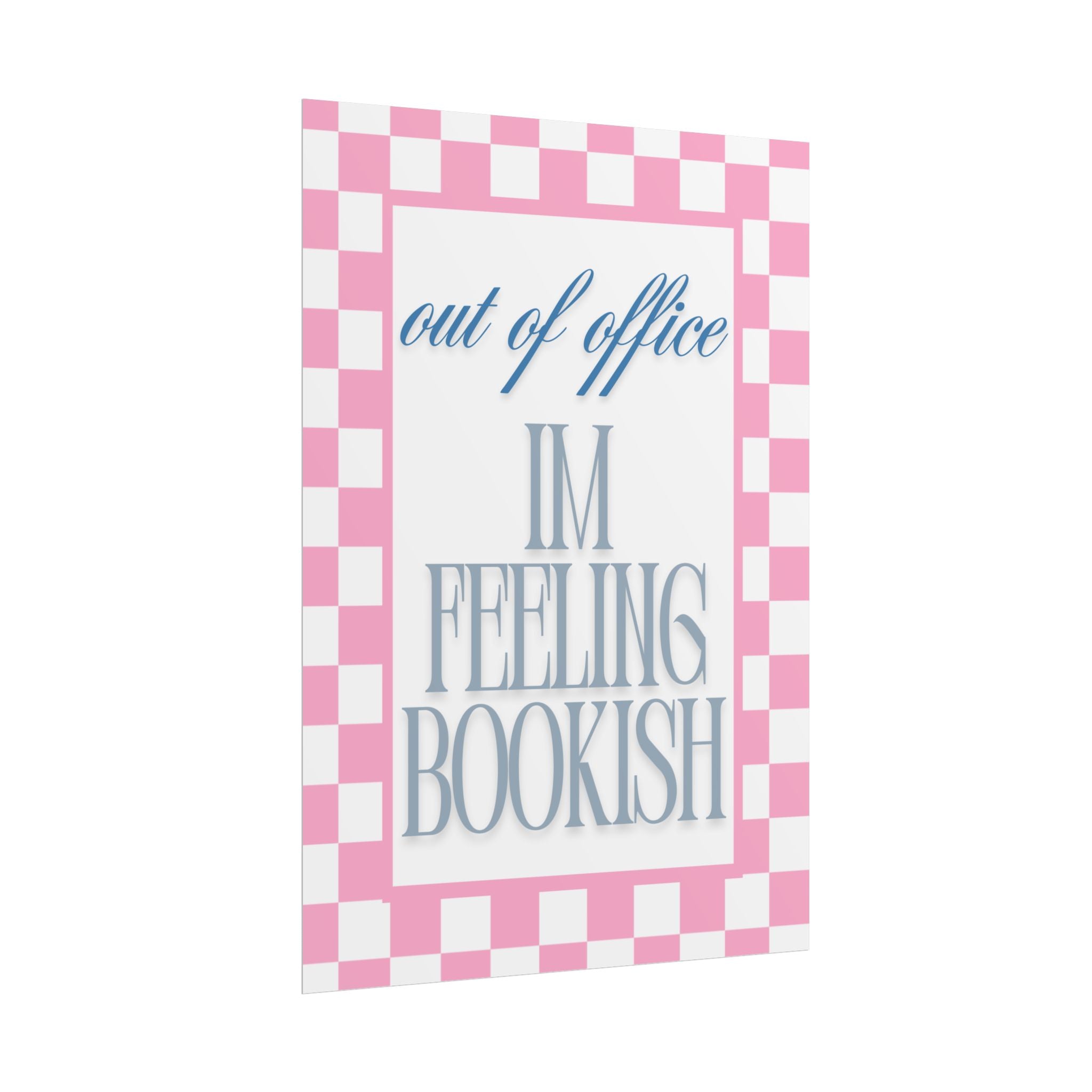 I’m Feeling Bookish Unframed Poster
