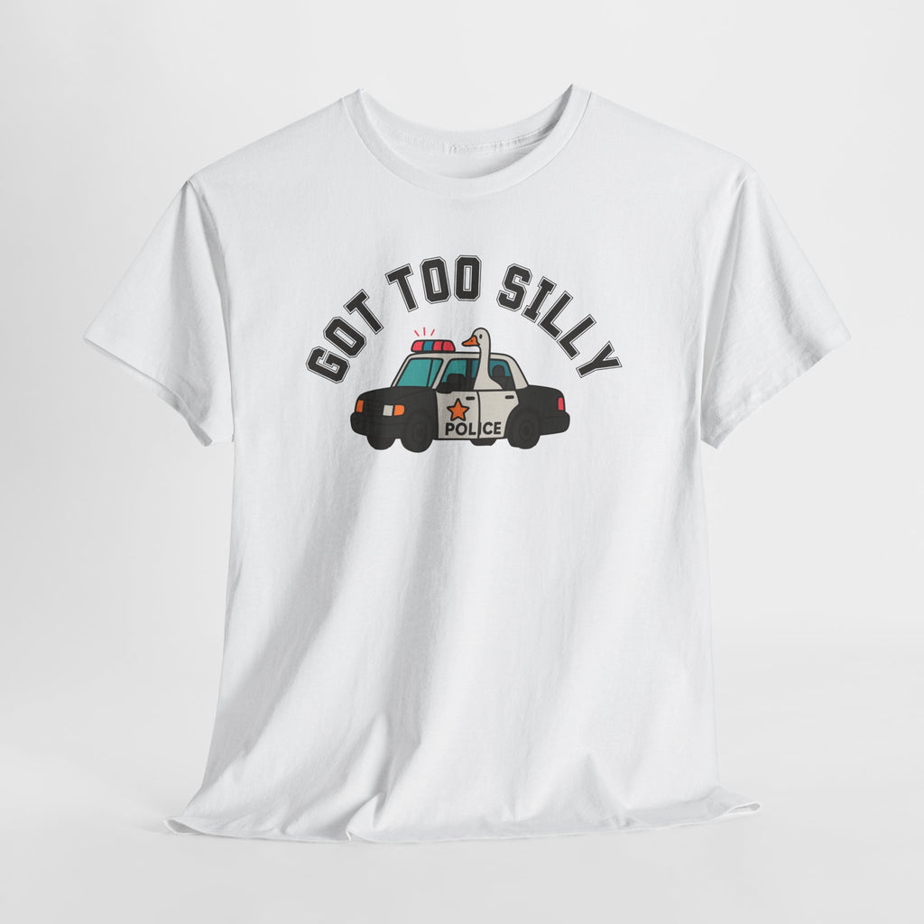 Got Too Silly Tee