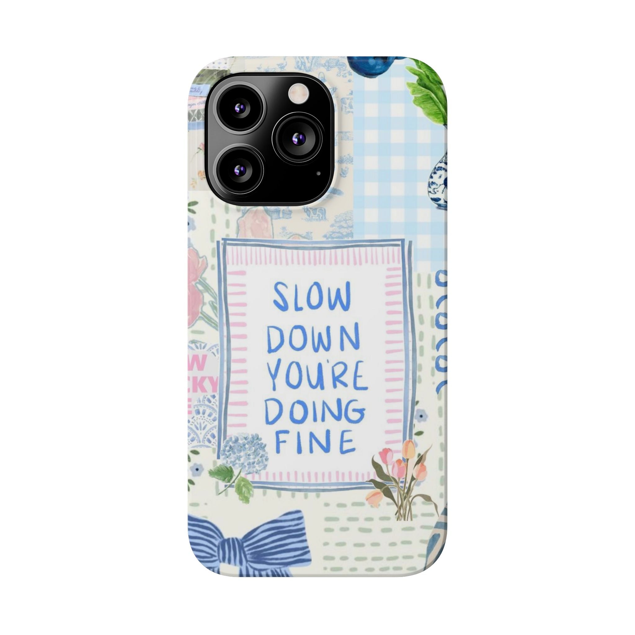 Slow Down You’re Doing Fine iPhone Case