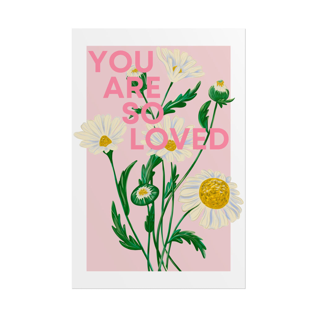 You Are So Loved Unframed Poster