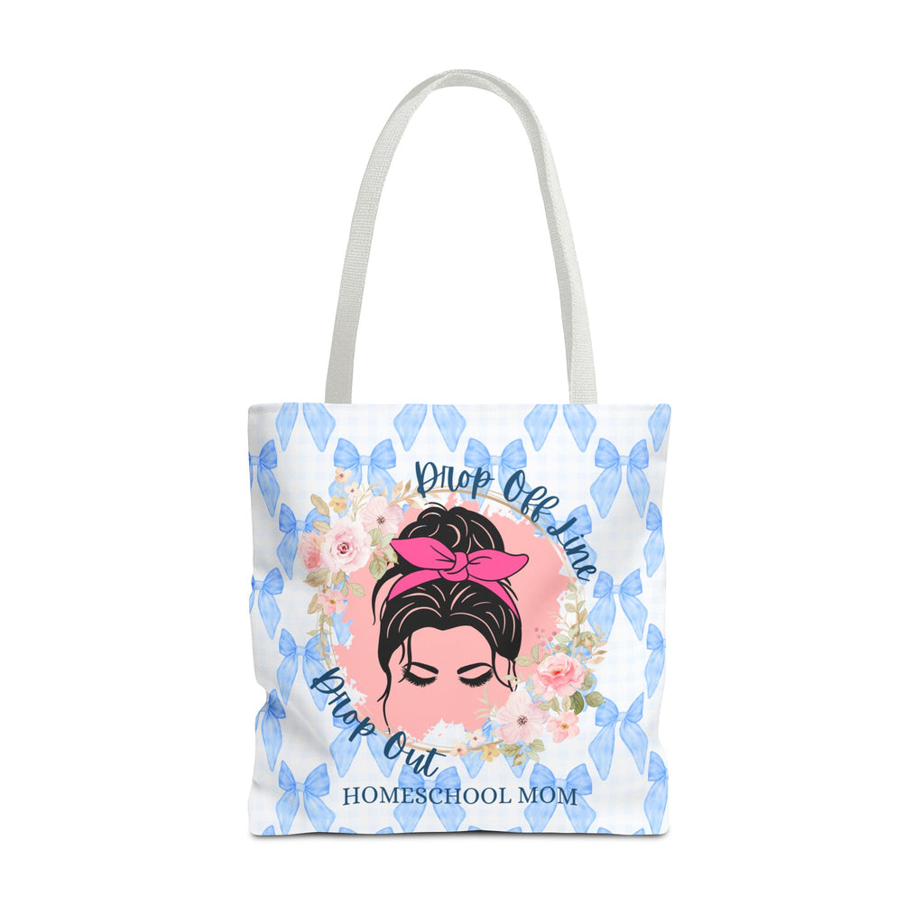 Drop Off Line Drop Out Homeschool Mom Tote Bag