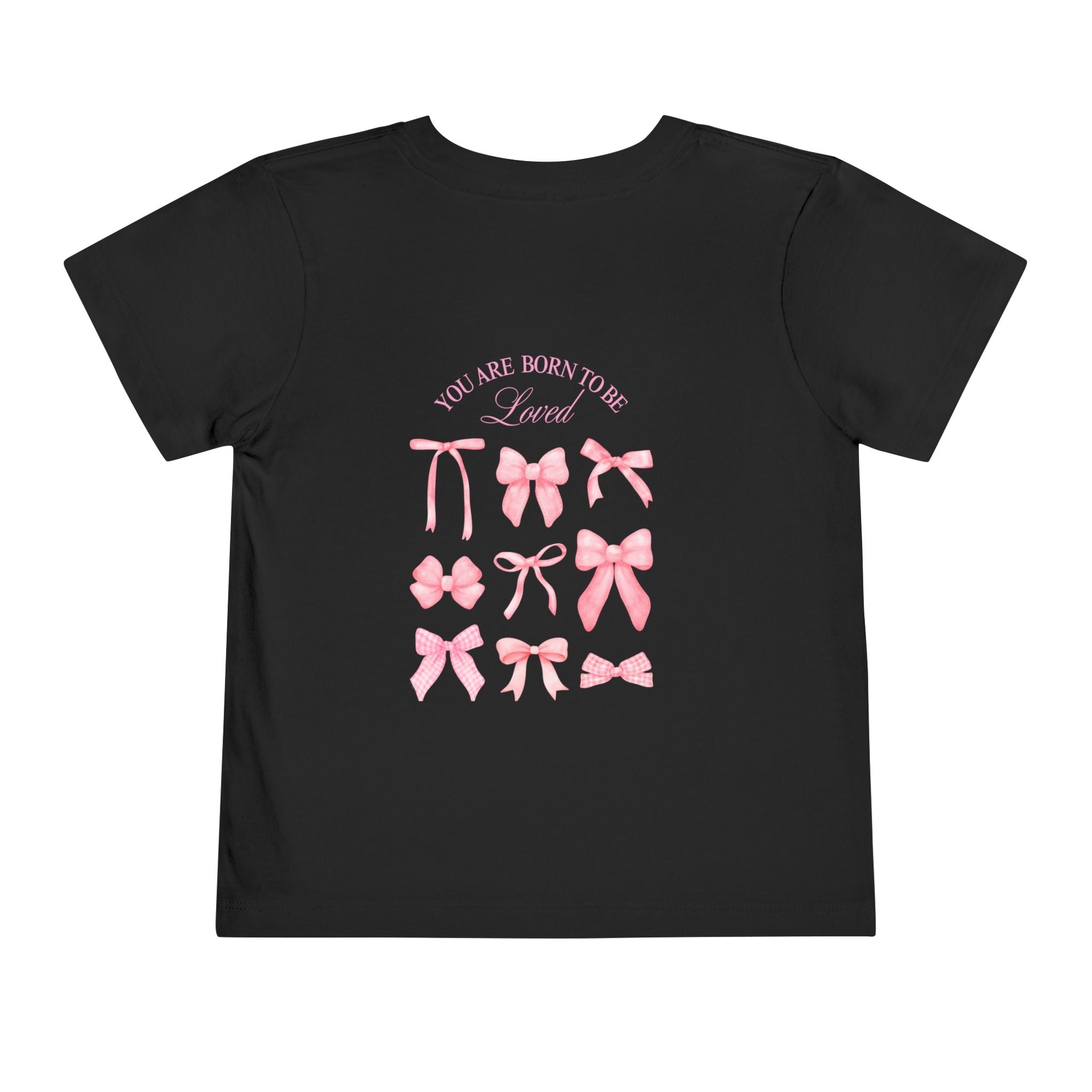 Born to be Loved (front and back) Toddler Tee