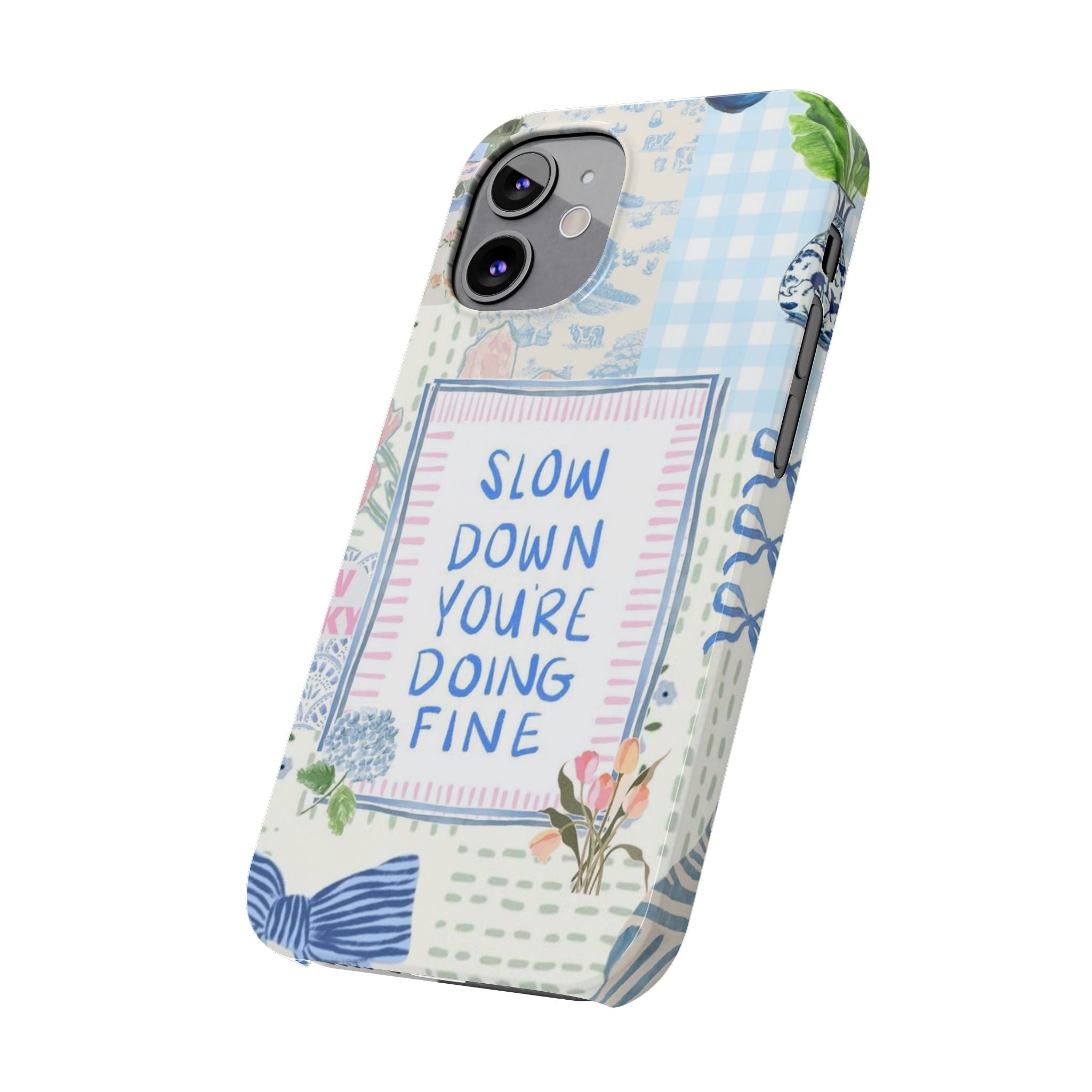 Slow Down You’re Doing Fine iPhone Case