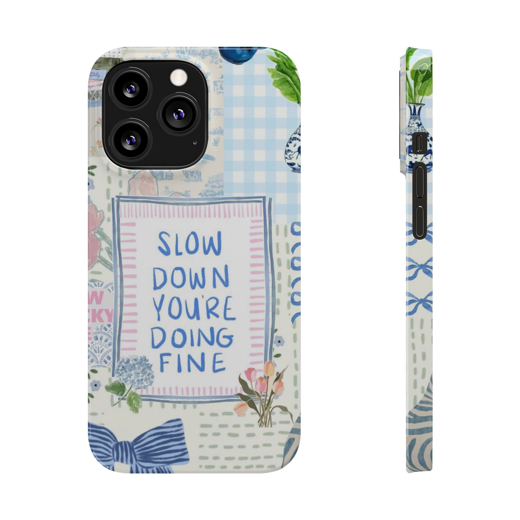 Slow Down You’re Doing Fine iPhone Case