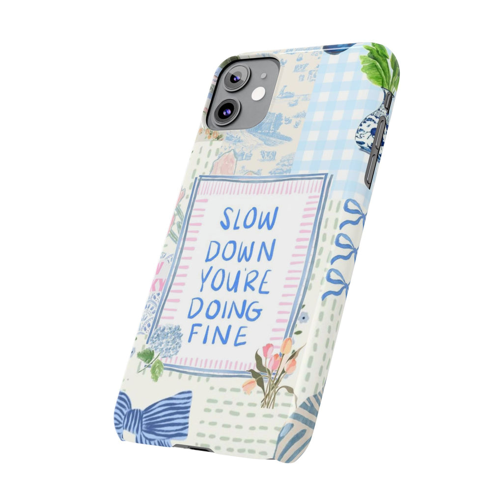 Slow Down You’re Doing Fine iPhone Case