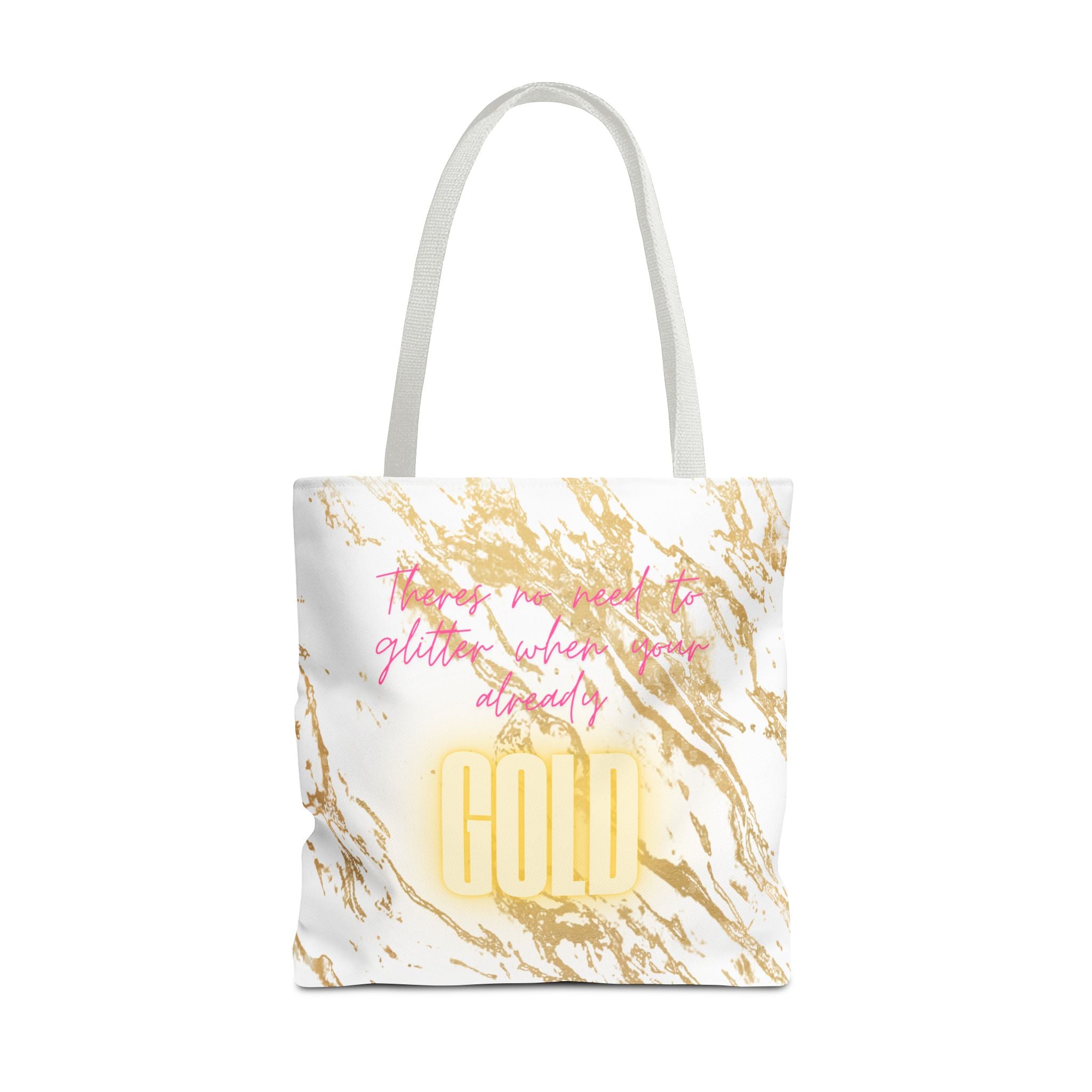 There’s No Need To Glitter When You’re Already Gold Tote Bag
