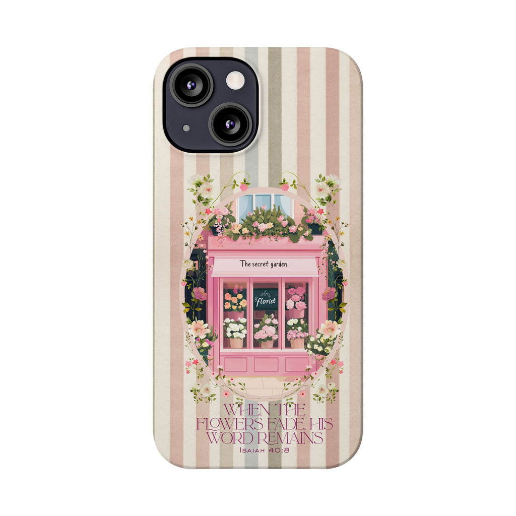 When The Flowers Fade His Word Remains iPhone Case