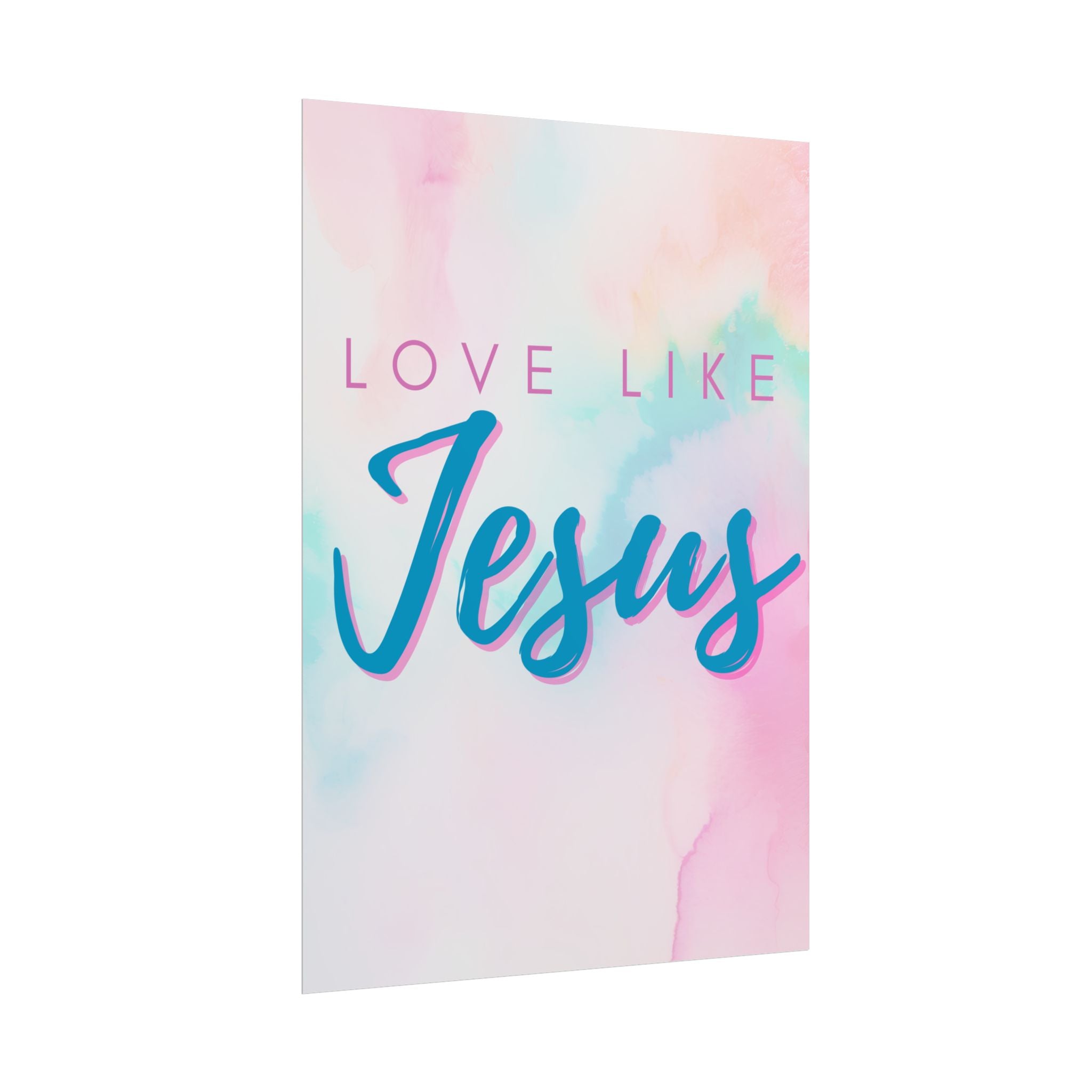 Love Like Jesus Color Fade Unframed Poster
