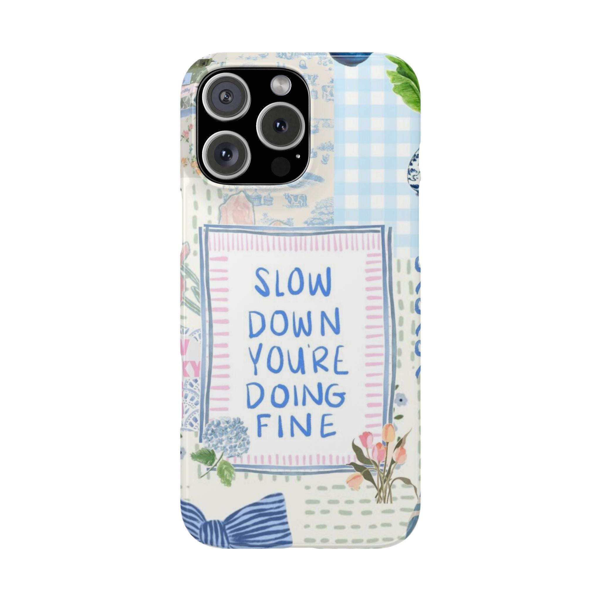 Slow Down You’re Doing Fine iPhone Case
