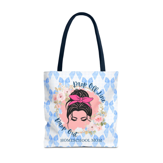 Drop Off Line Drop Out Homeschool Mom Tote Bag