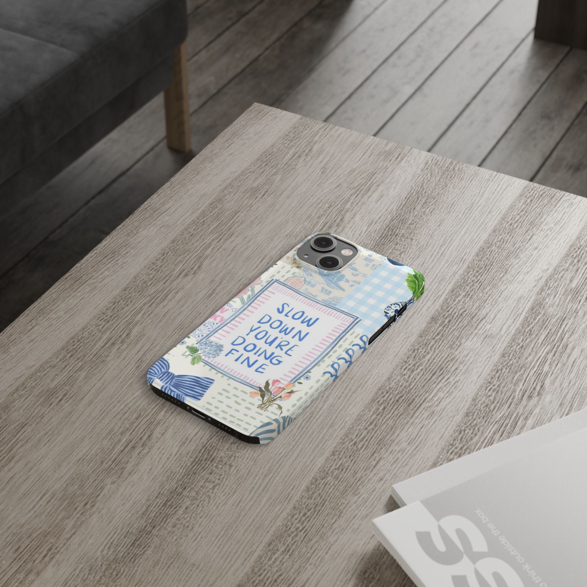 Slow Down You’re Doing Fine iPhone Case