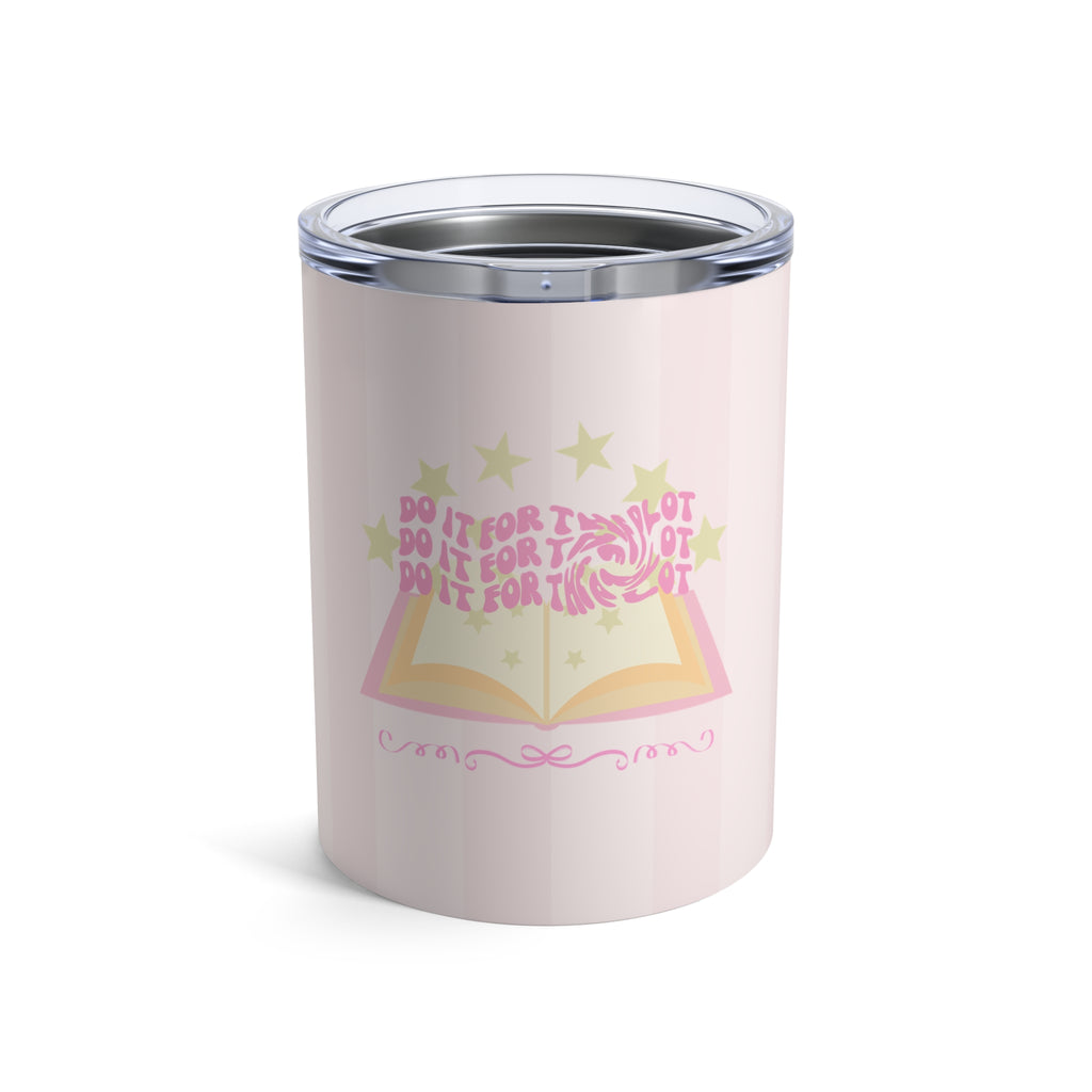 Do It For The Plot Twist Mini Tumbler