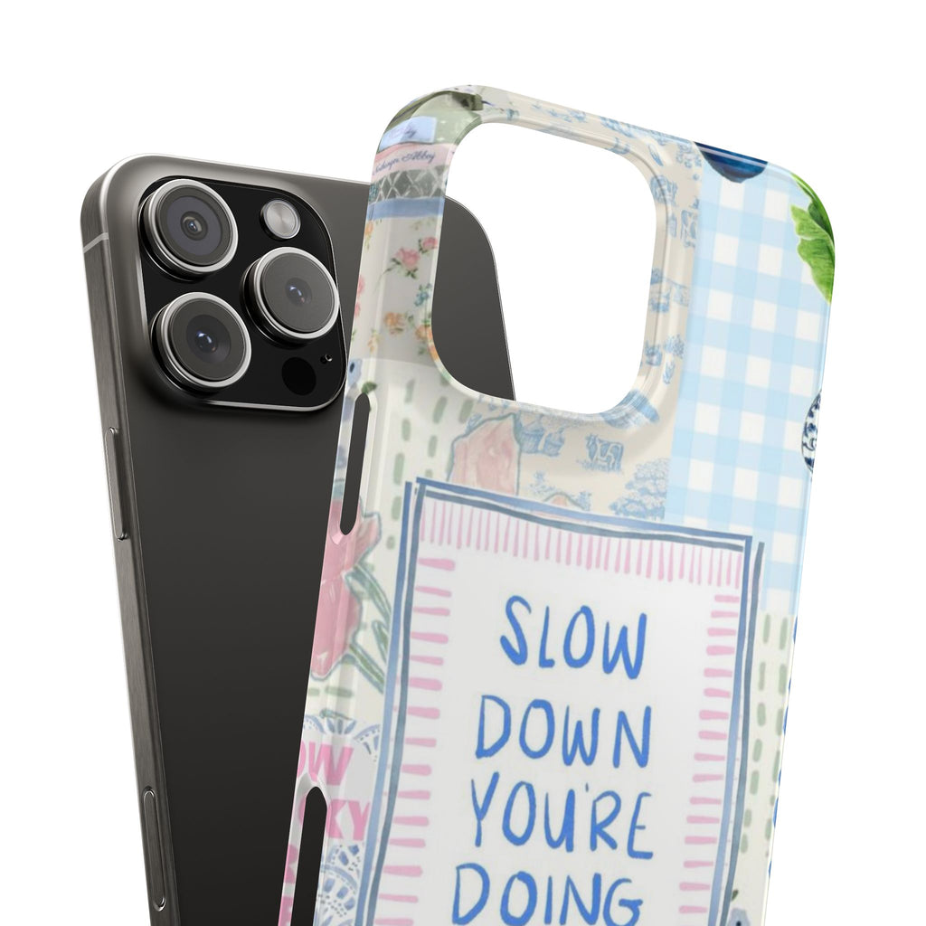 Slow Down You’re Doing Fine iPhone Case