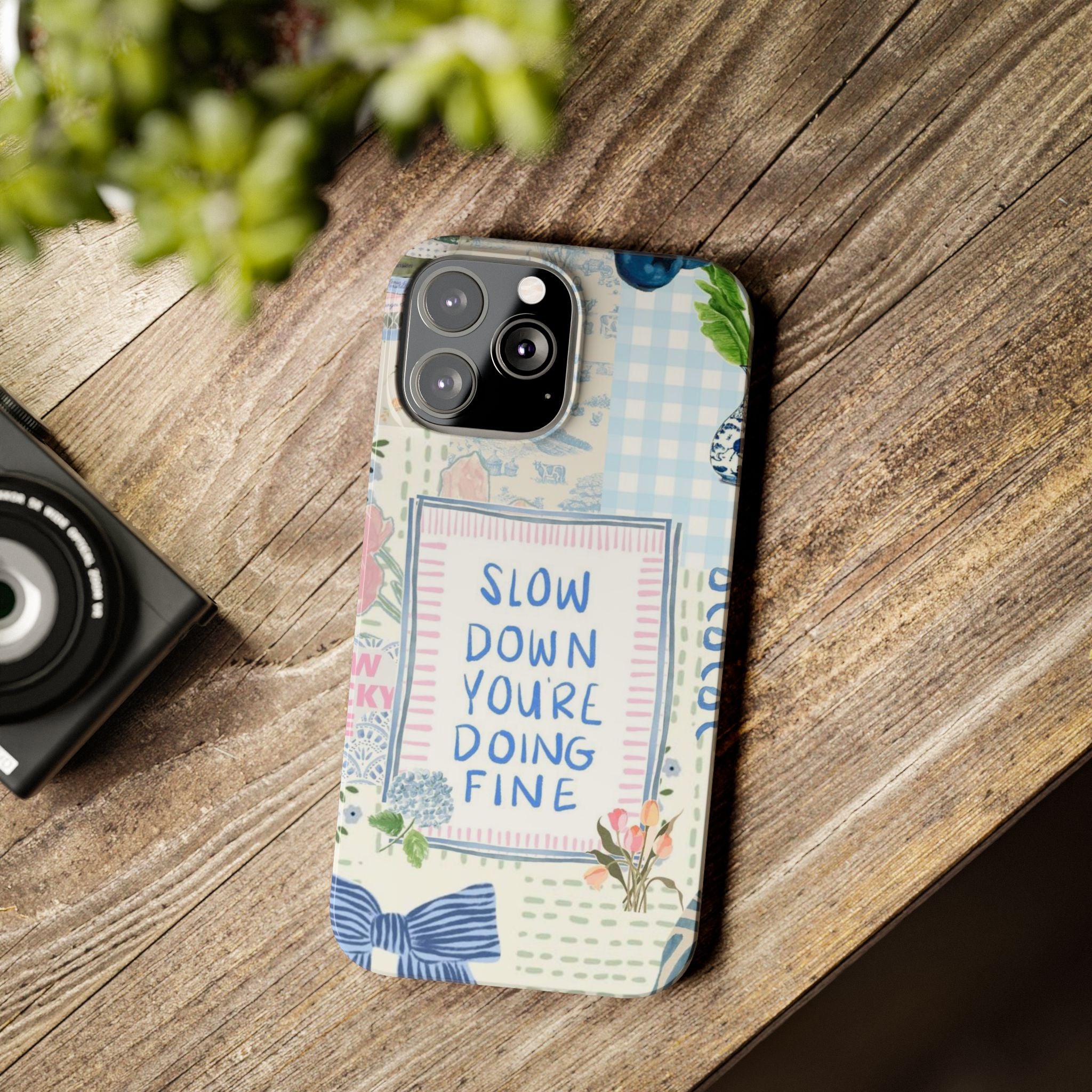 Slow Down You’re Doing Fine iPhone Case