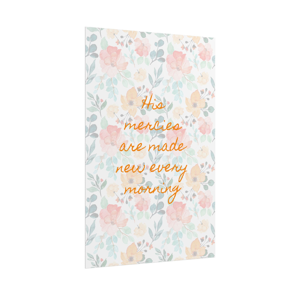 His Mercies Are Made New Unframed Poster