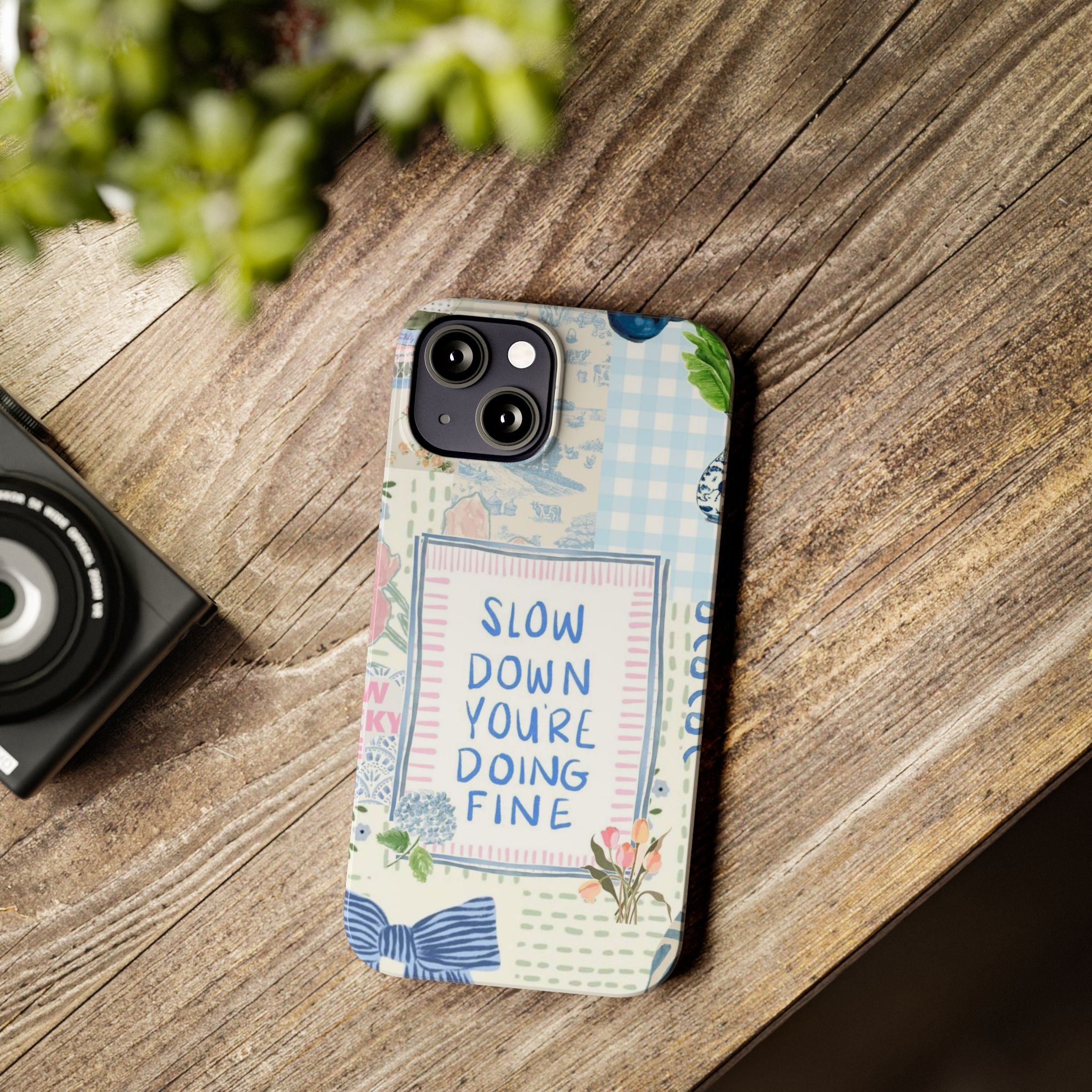 Slow Down You’re Doing Fine iPhone Case