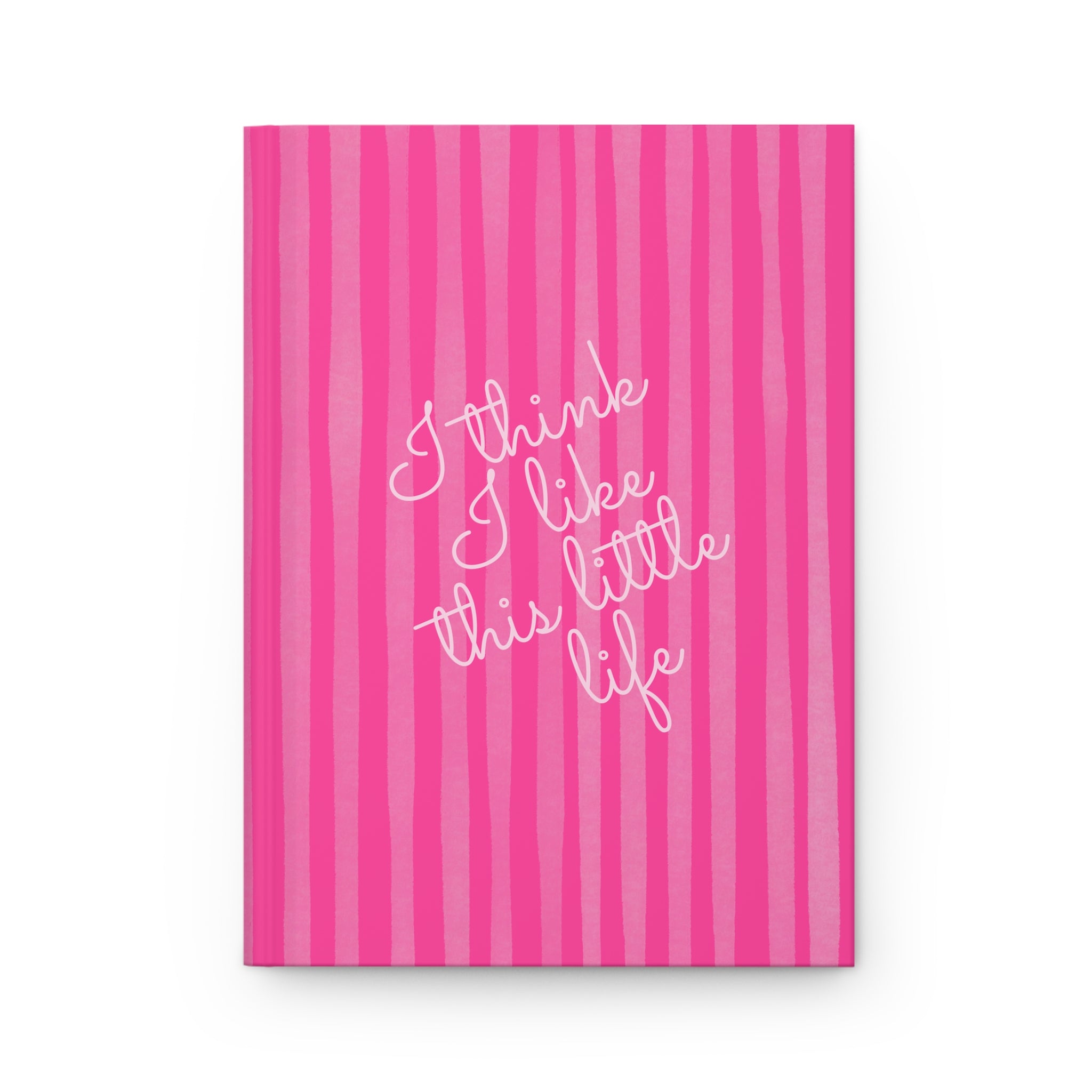 I Think I Like This Little Life Journal