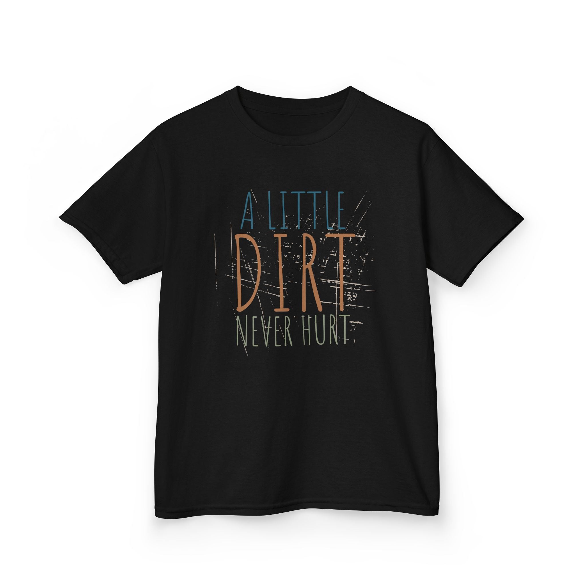 A Little Dirt Never Hurt Kids Tee