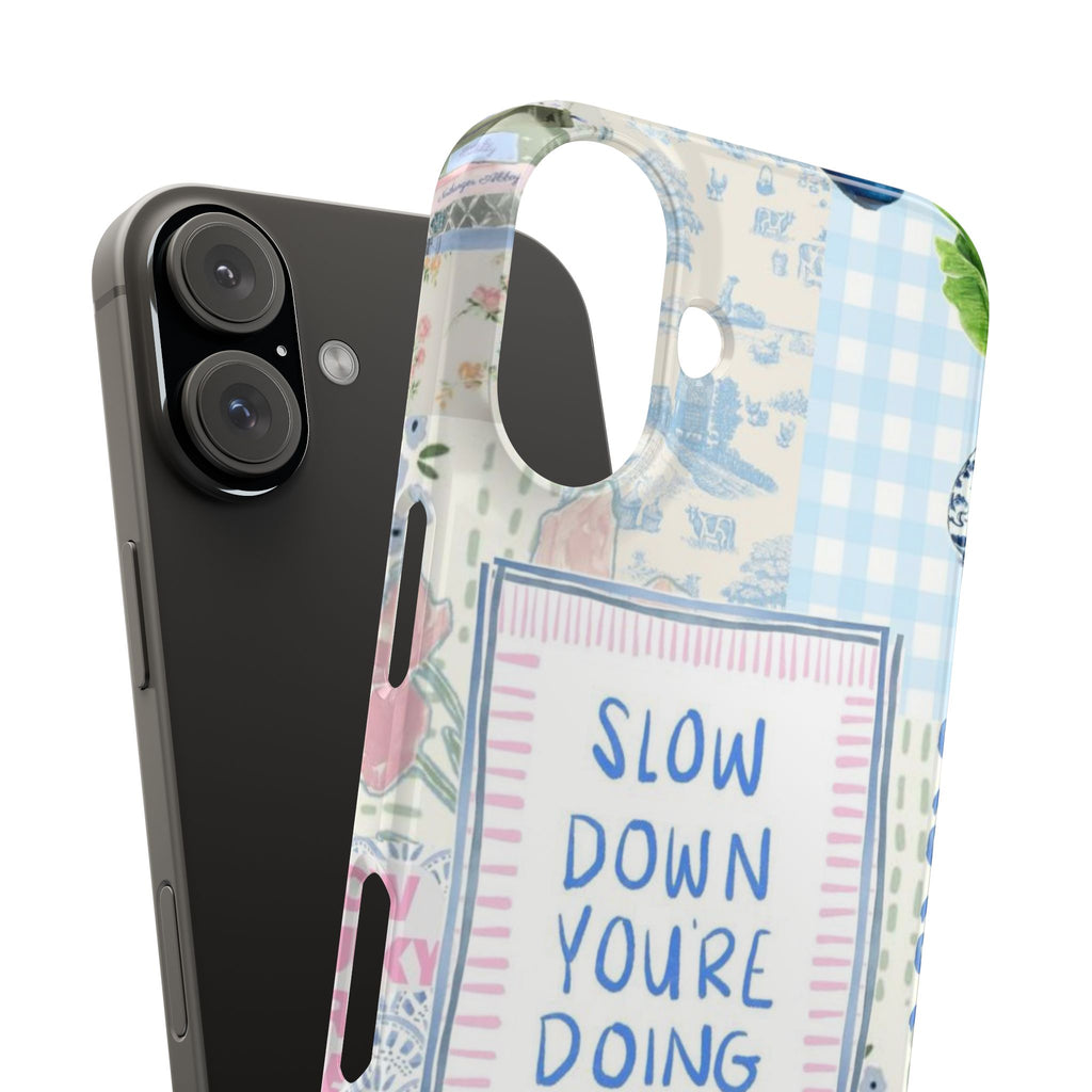 Slow Down You’re Doing Fine iPhone Case