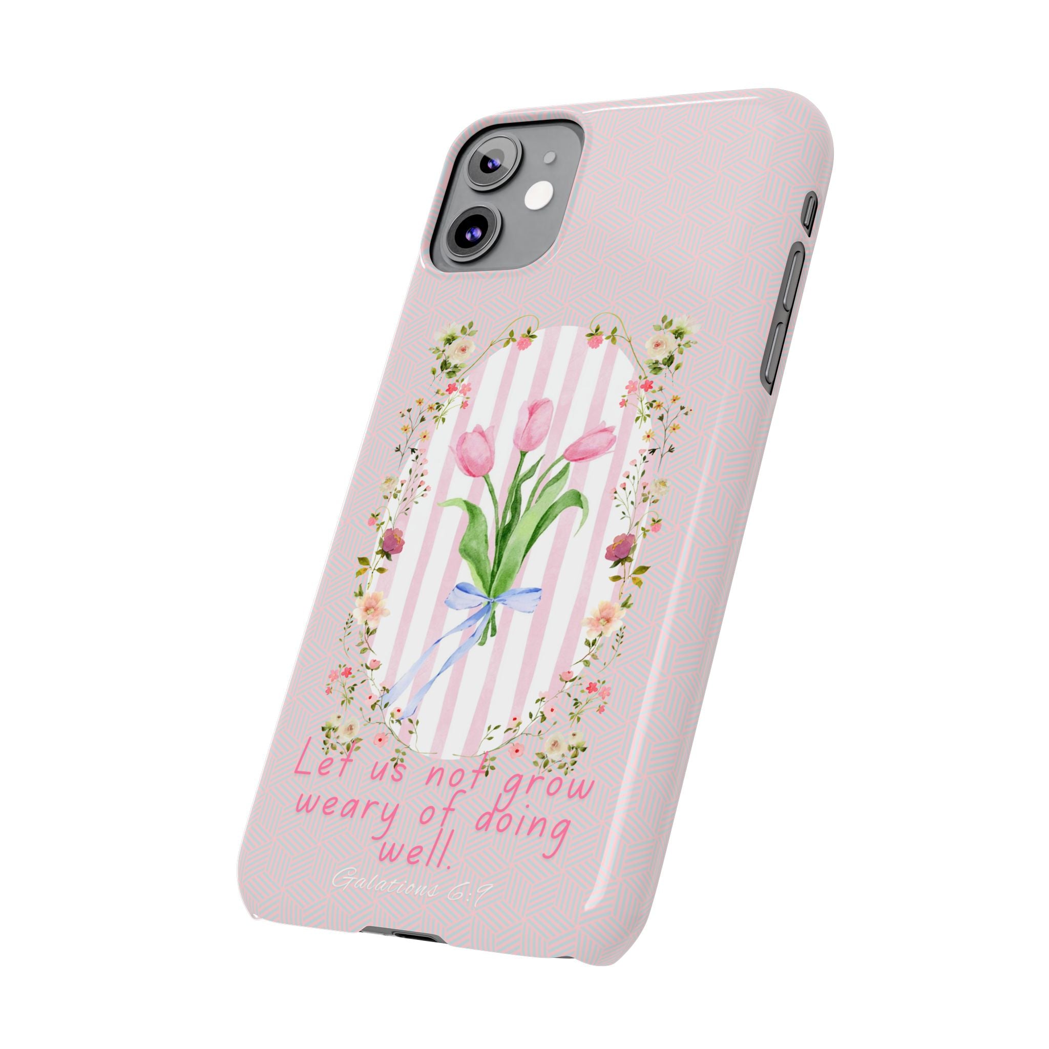 Let Us Not Grow Weary Of Doing Well iPhone Case