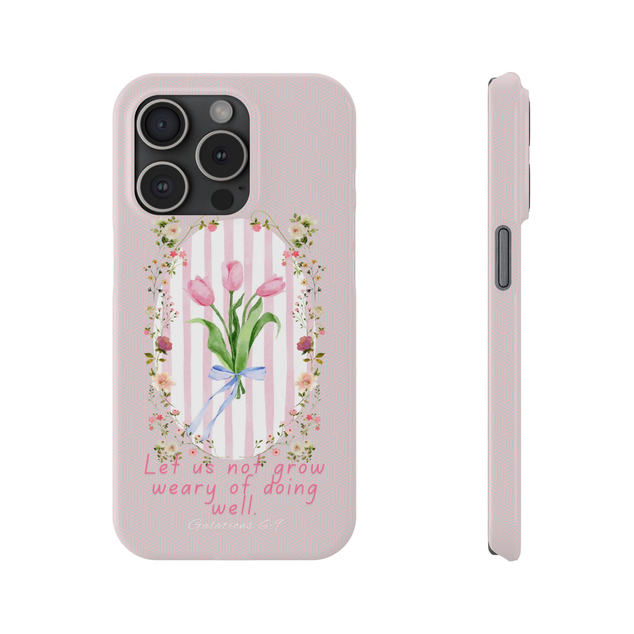 Let Us Not Grow Weary Of Doing Well iPhone Case