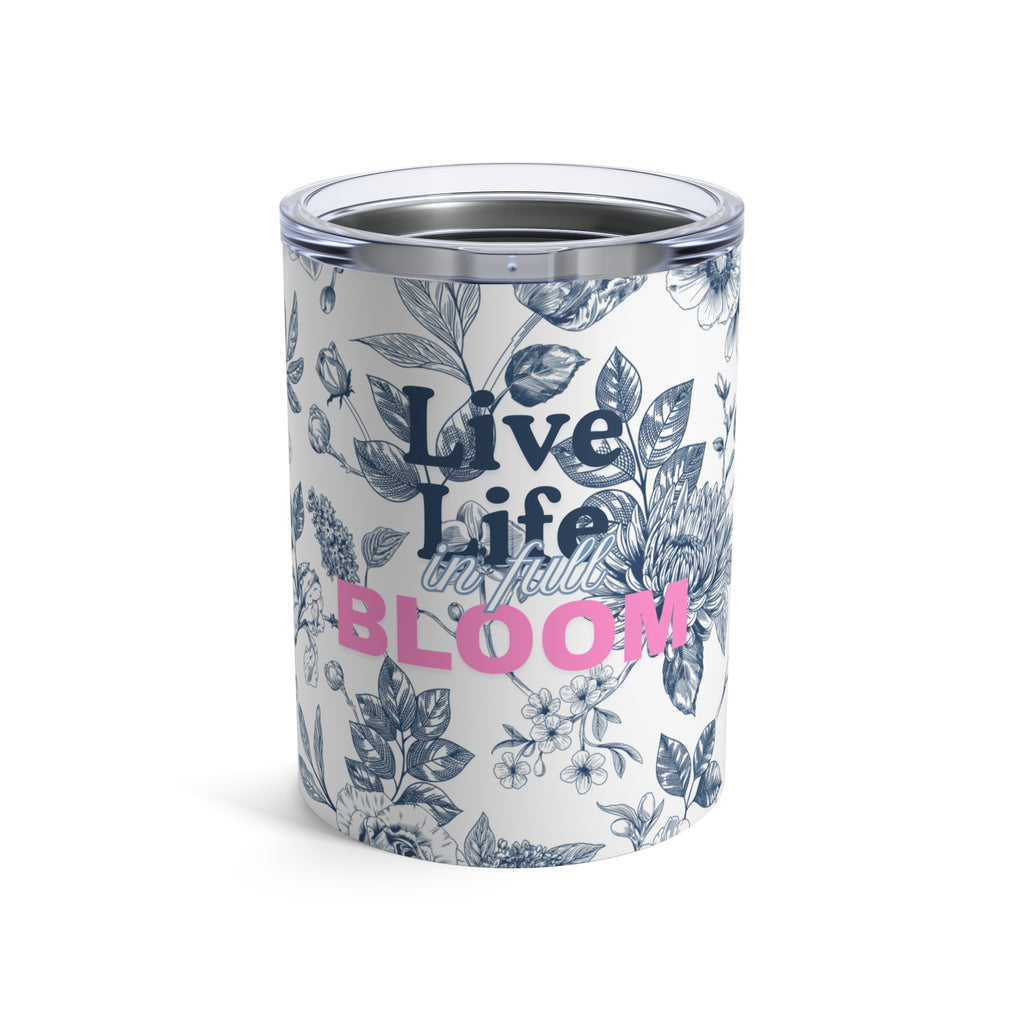 Live Life In Full Bloom Mini Tumbler