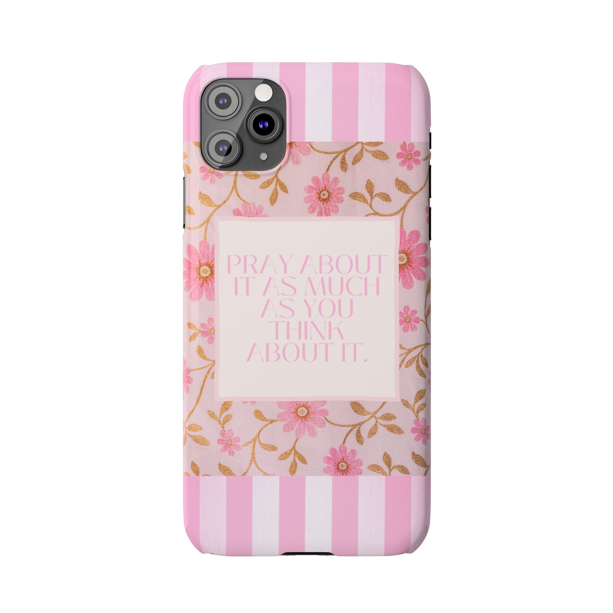Pray About It As Much As You Think About It iPhone Case