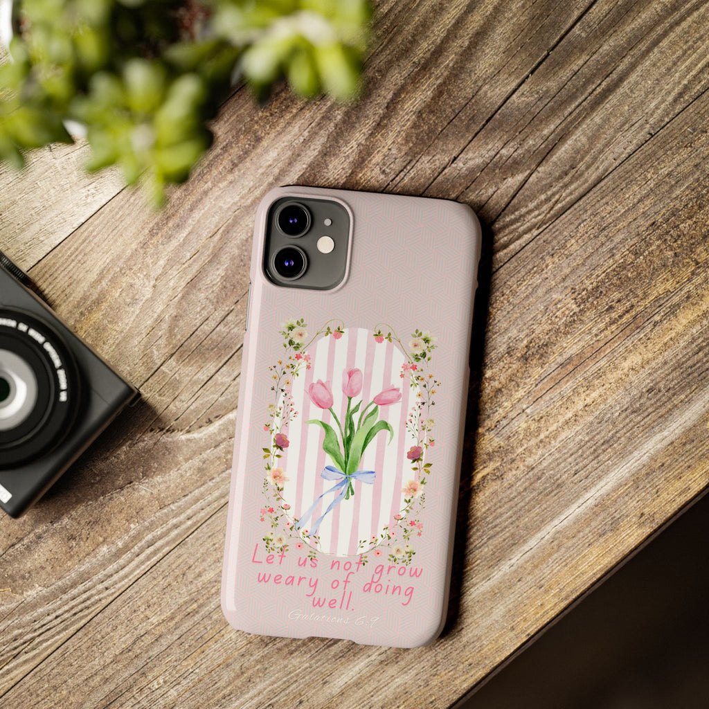 Let Us Not Grow Weary Of Doing Well iPhone Case