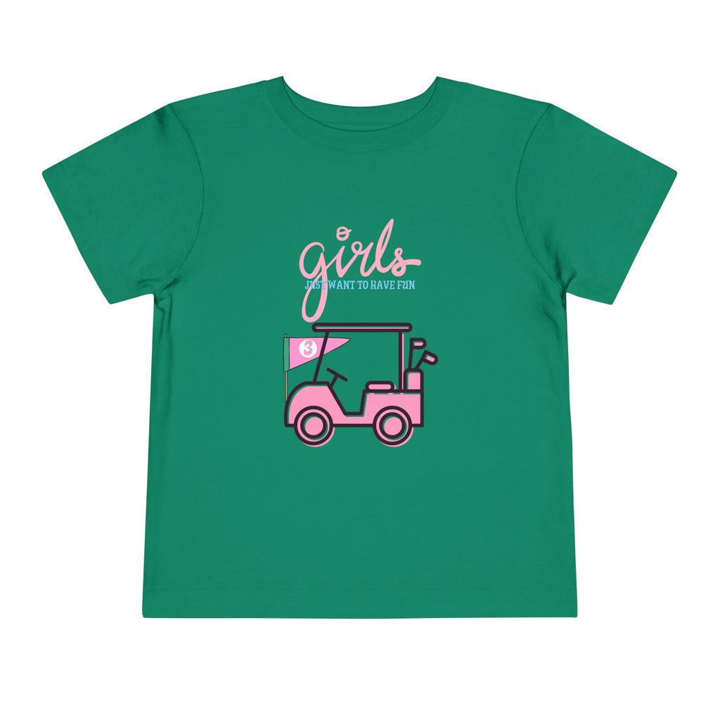 Girls Just Want To Have Fun Toddler Tee