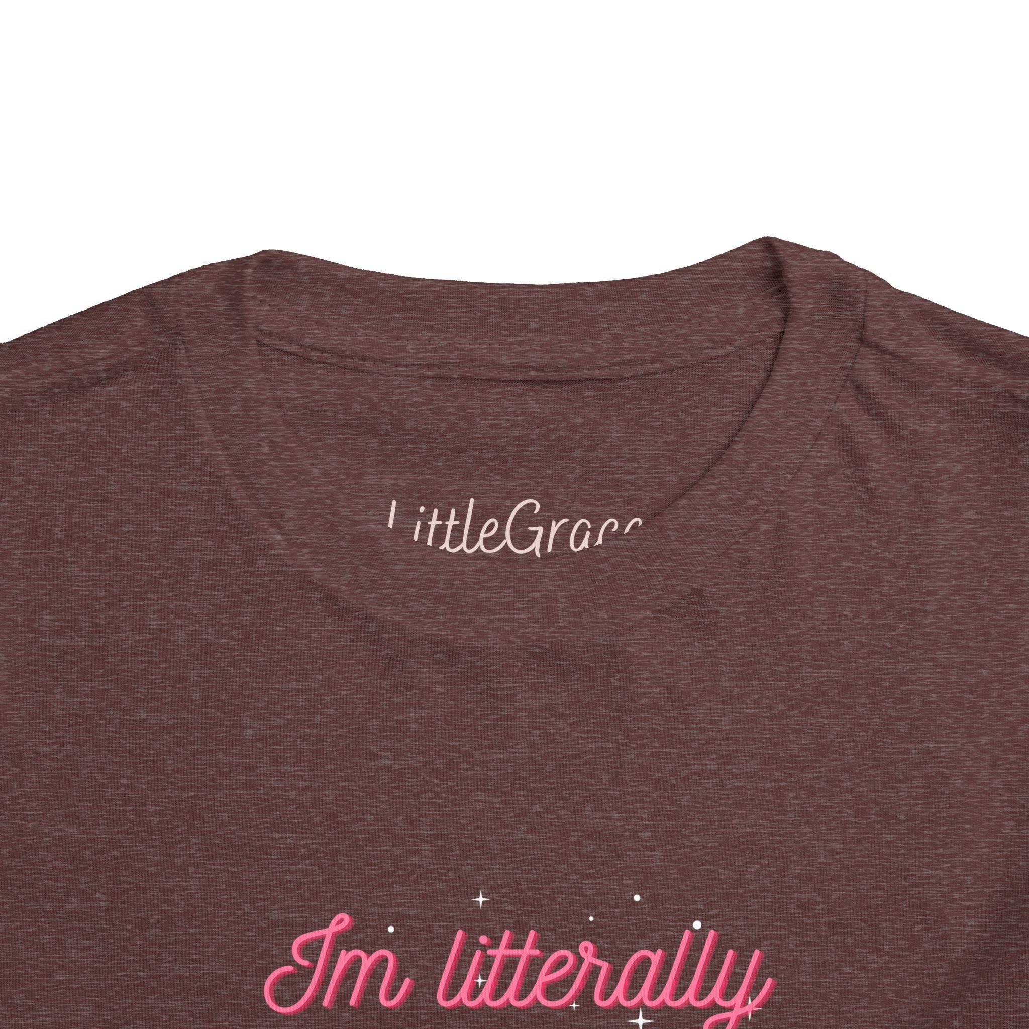 Im literally just a Girl Toddler Tee