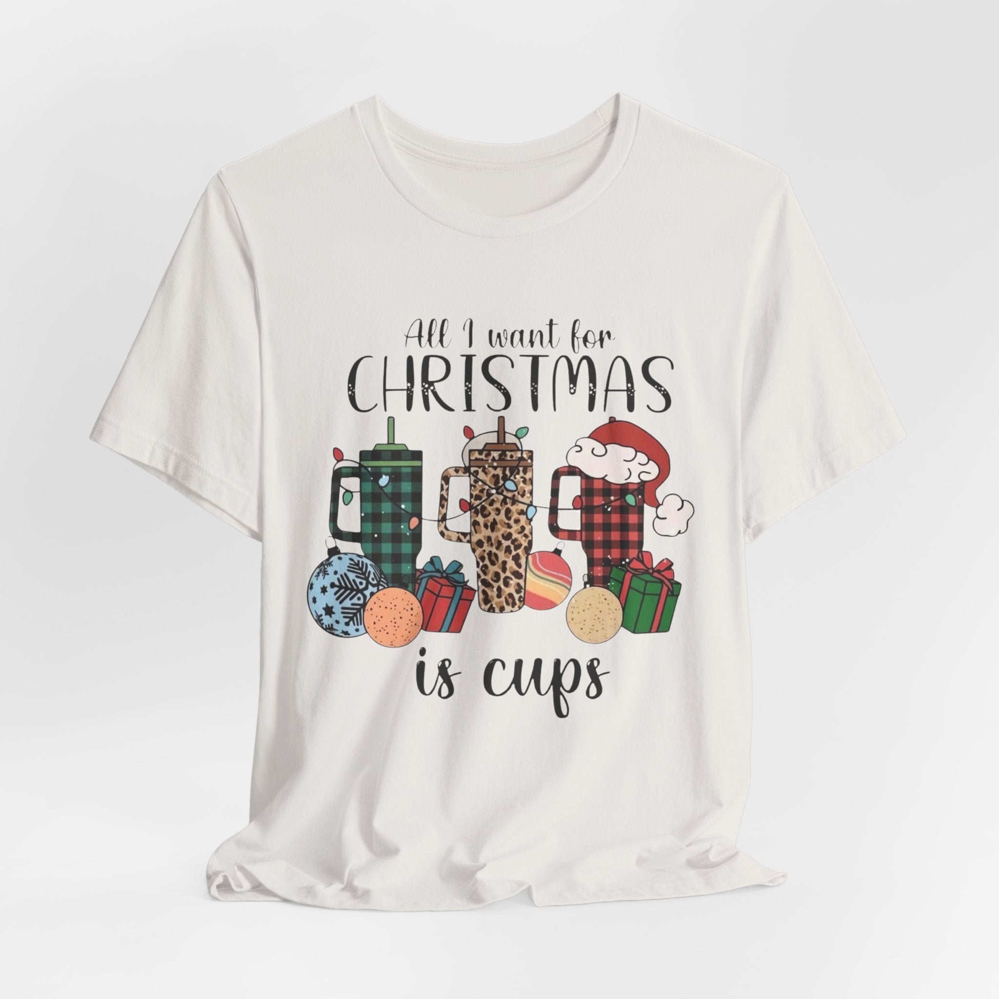 All I Want For Christmas Is Cups Tee