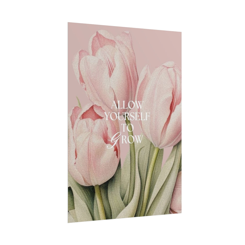 Allow Yourself To Grow Unframed Poster
