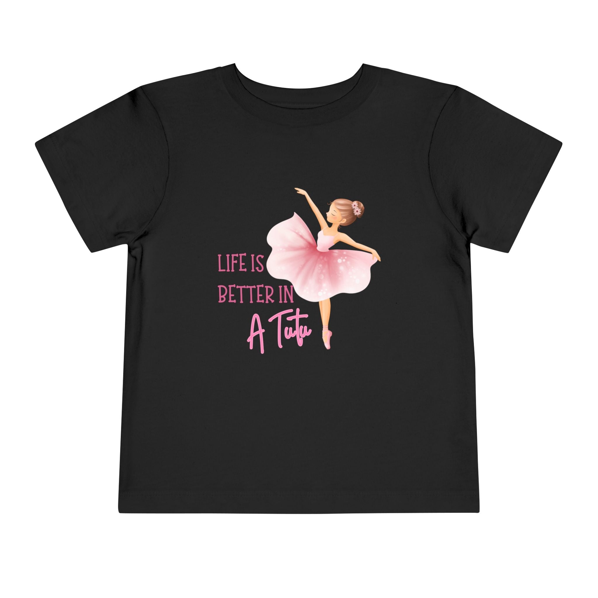 Life is Better in a Tutu Toddler Tee