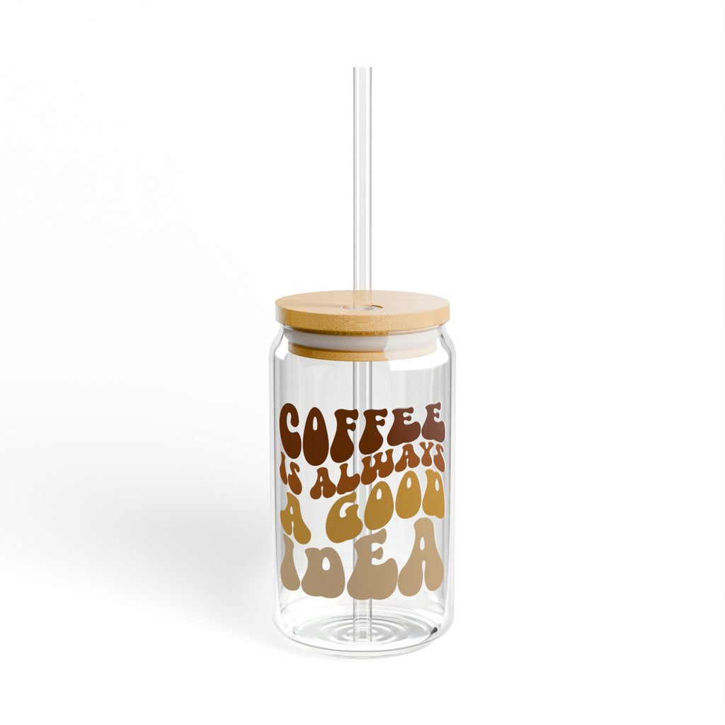 Coffee Is Always A Good Idea Glass
