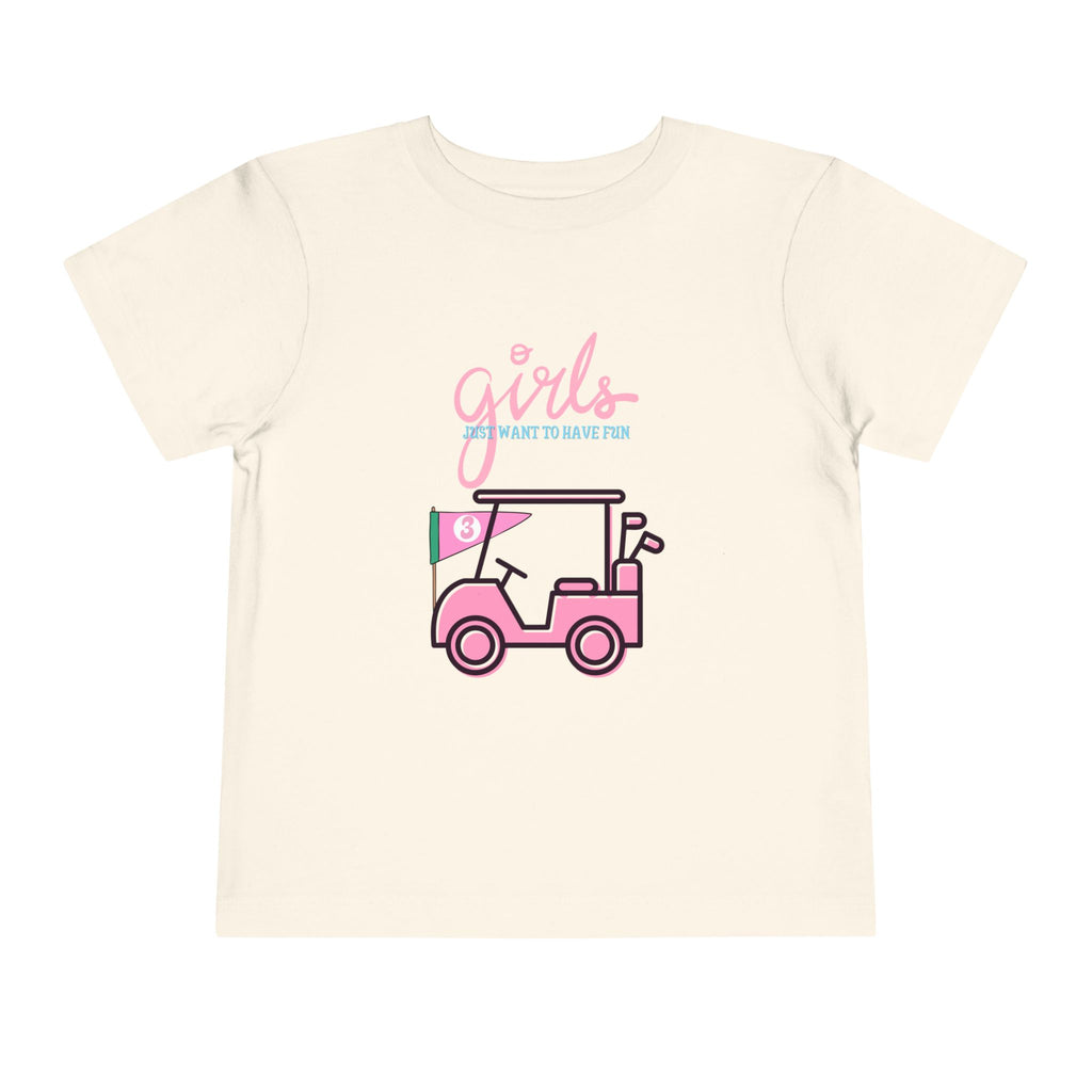 Girls Just Want To Have Fun Toddler Tee