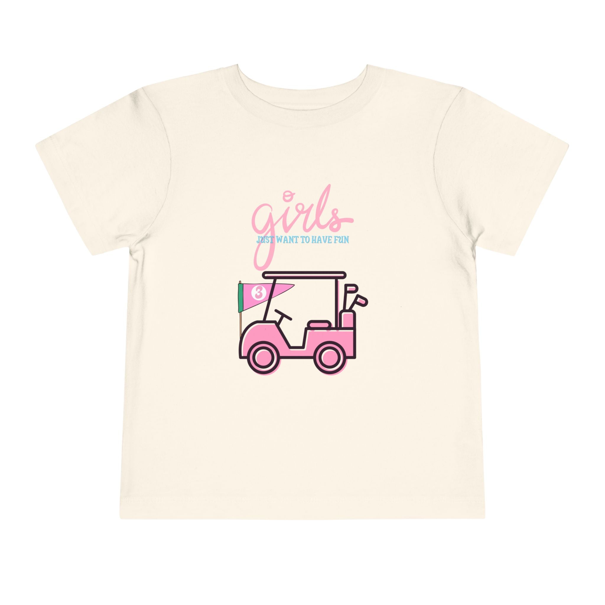 Girls Just Want To Have Fun Toddler Tee