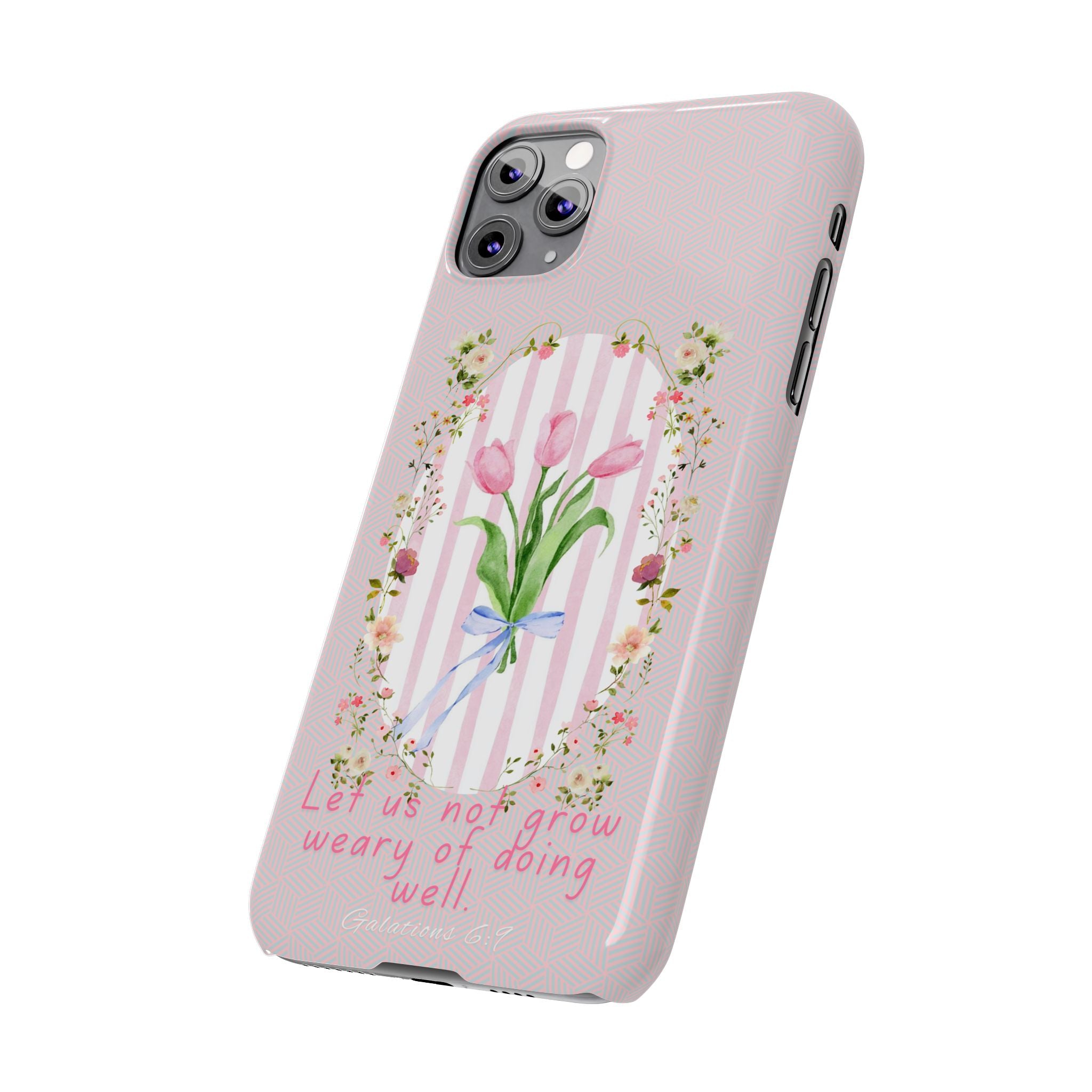 Let Us Not Grow Weary Of Doing Well iPhone Case