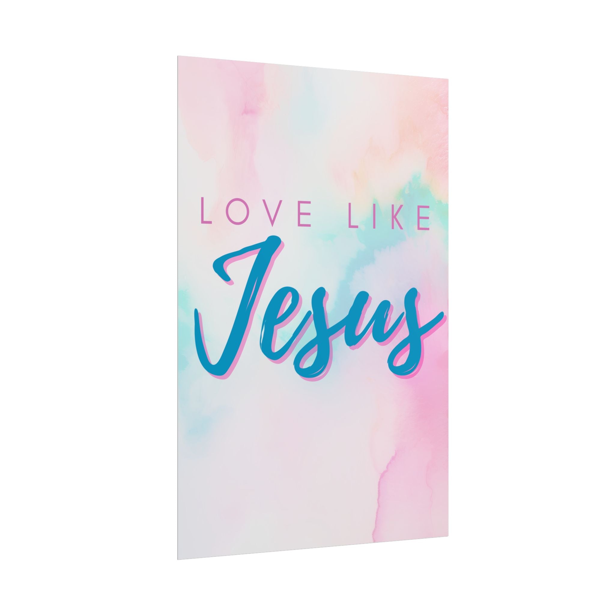 Love Like Jesus Color Fade Unframed Poster